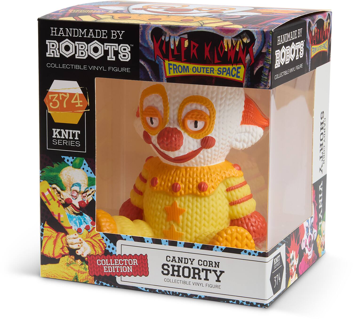 HANDMADE BY ROBOTS  
COLLECTIBLE VINYL FIGURE  

374  
KNIT SERIES  

KILLER KLOWNS FROM OUTER SPACE  

CANDY CORN SHORTY  
COLLECTOR EDITION  
COLLECTIBLE VINYL FIGURE  

HANDMADE BY ROBOTS  
COLLECTIBLE VINYL FIGURE  

CANDY CORN SHORTY  
COLLECTIBLE VINYL FIGURE
