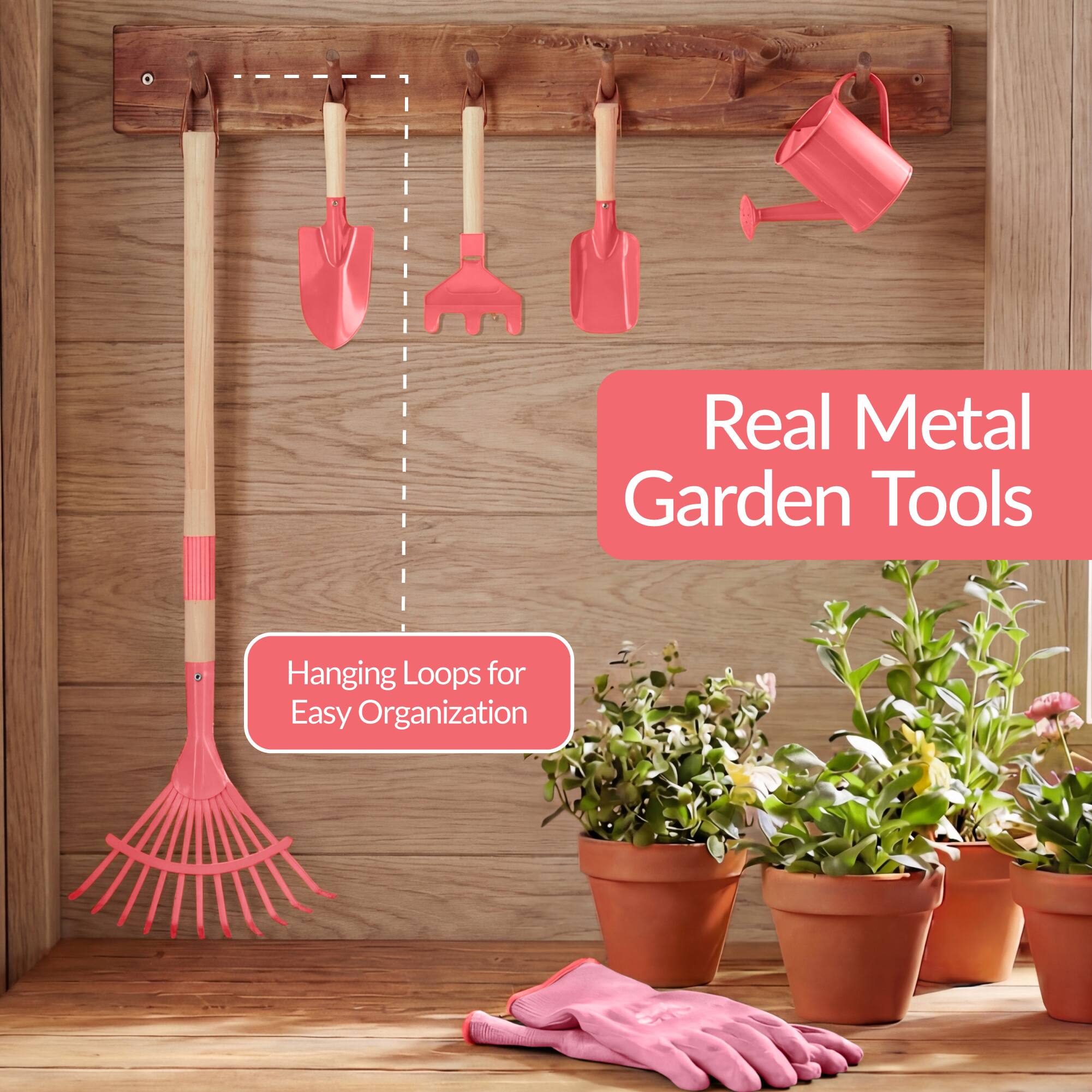 Real Metal Garden Tools  
Hanging Loops for Easy Organization