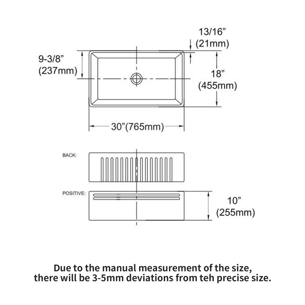 9-3/8" (237mm)  
13/16" (21mm)  
18" (455mm)  
30" (765mm)  

BACK:  
POSITIVE: 10" (255mm)  

Due to the manual measurement of the size, there will be 3-5mm deviations from the precise size.