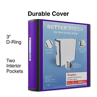 Durable Cover  
3" D-Ring  
BETTER BINDER  
Our Most Durable Binder  
Two Interior Pockets  
Staples  
Lasting Performance, Flexible Spine  
3"  
600