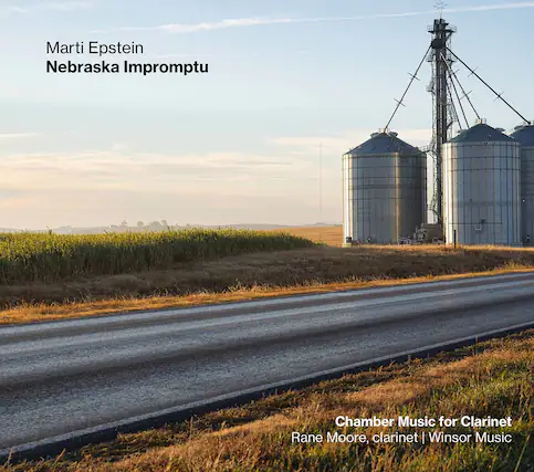 Marti Epstein
Nebraska Impromptu
Chamber Music for Clarinet
Rane Moore, clarinet | Winsor Music