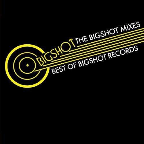 BIGSHOT THE BIGSHOT MIXES  
BEST OF BIGSHOT RECORDS