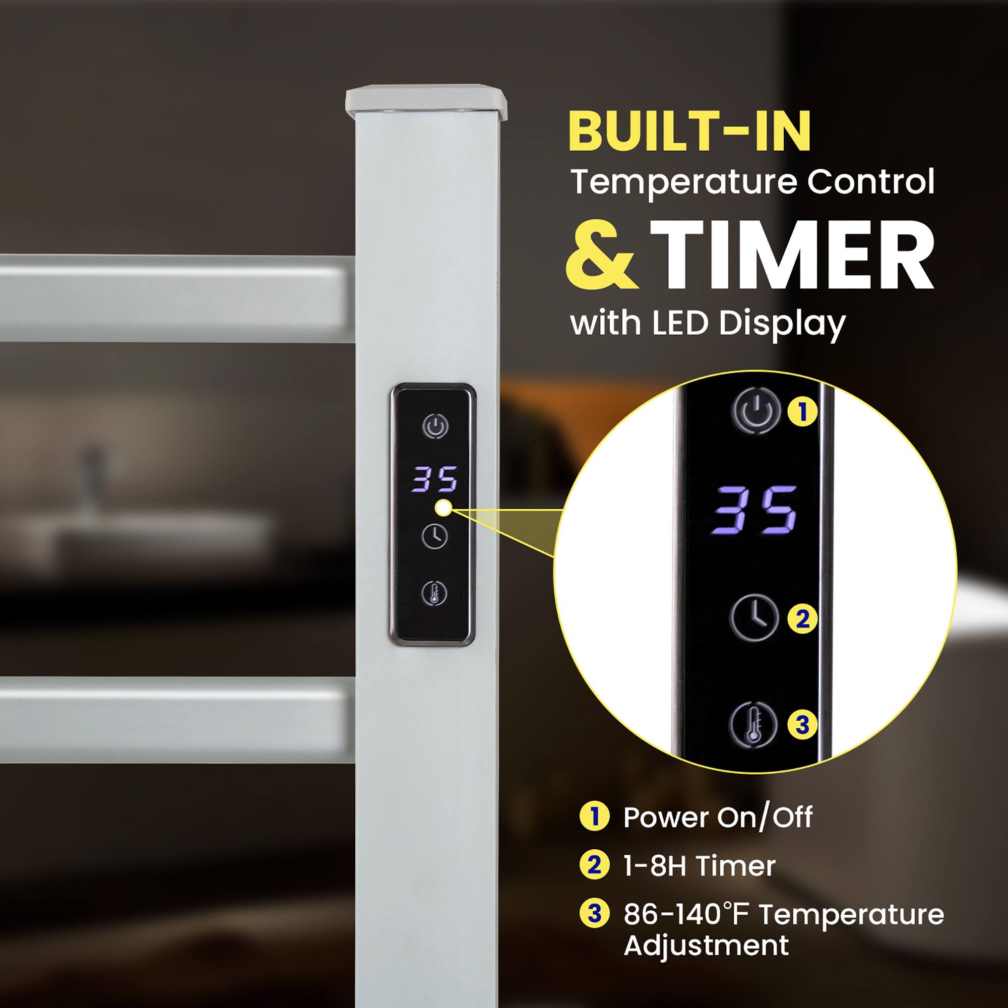 BUILT-IN Temperature Control & TIMER with LED Display

1. Power On/Off
2. 1-8H Timer
3. 86-140°F Temperature Adjustment