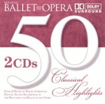 Front Standard. 50 Classical Highlights from the Ballet and the Opera [CD].