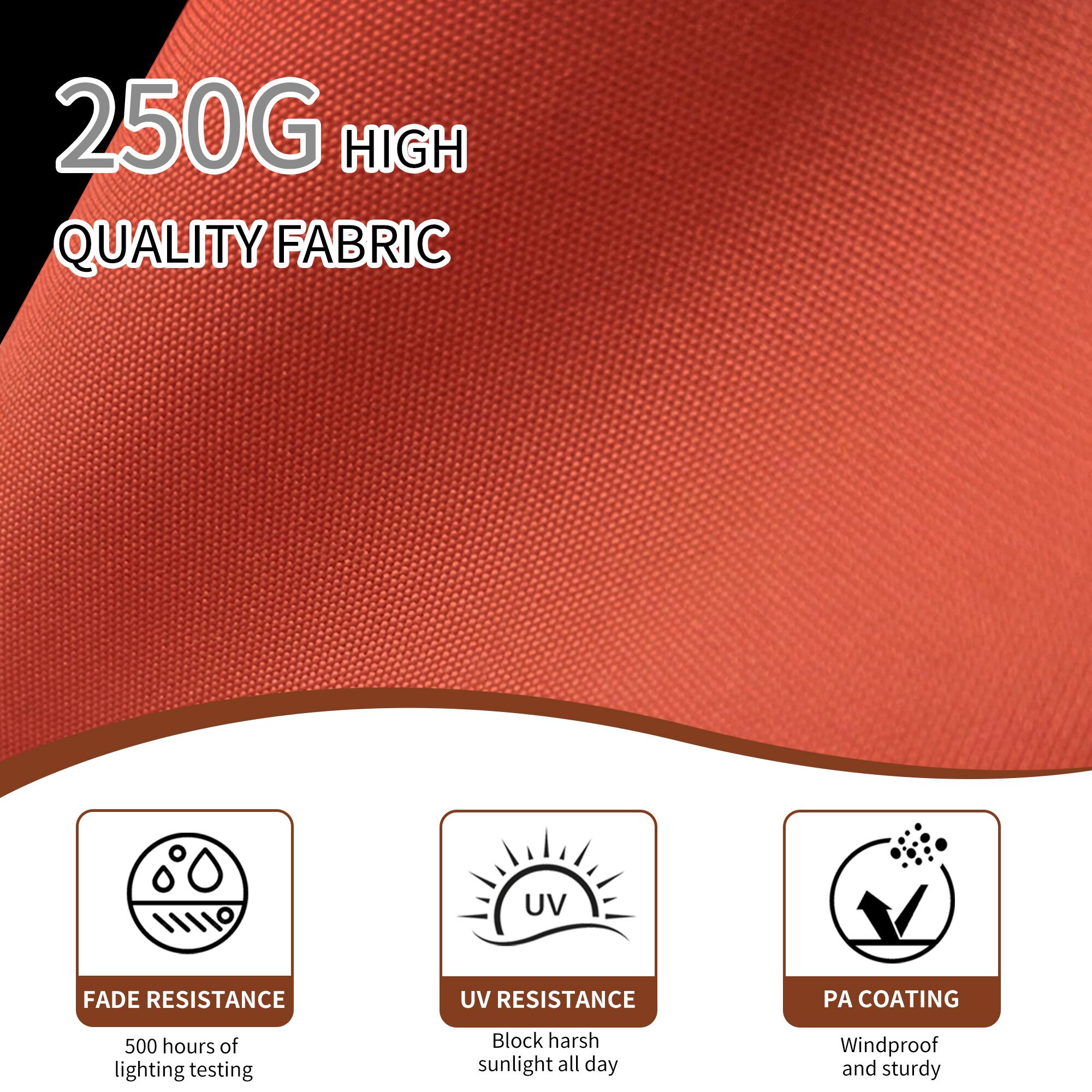 250G HIGH QUALITY FABRIC

- FADE RESISTANCE
  - 500 hours of lighting testing

- UV RESISTANCE
  - Block harsh sunlight all day

- PA COATING
  - Windproof and sturdy
