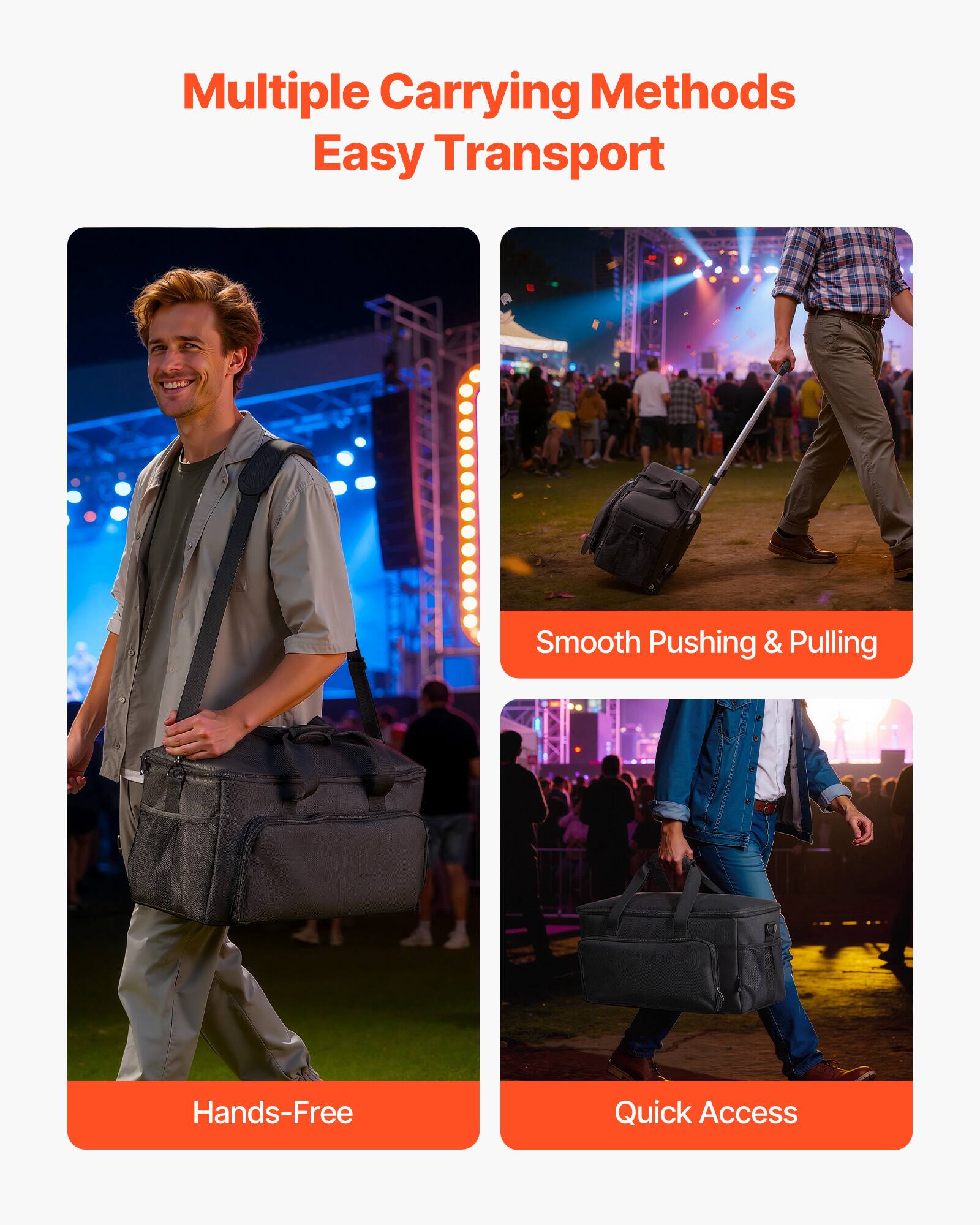 Multiple Carrying Methods  
Easy Transport  

Smooth Pushing & Pulling  

Hands-Free  

Quick Access