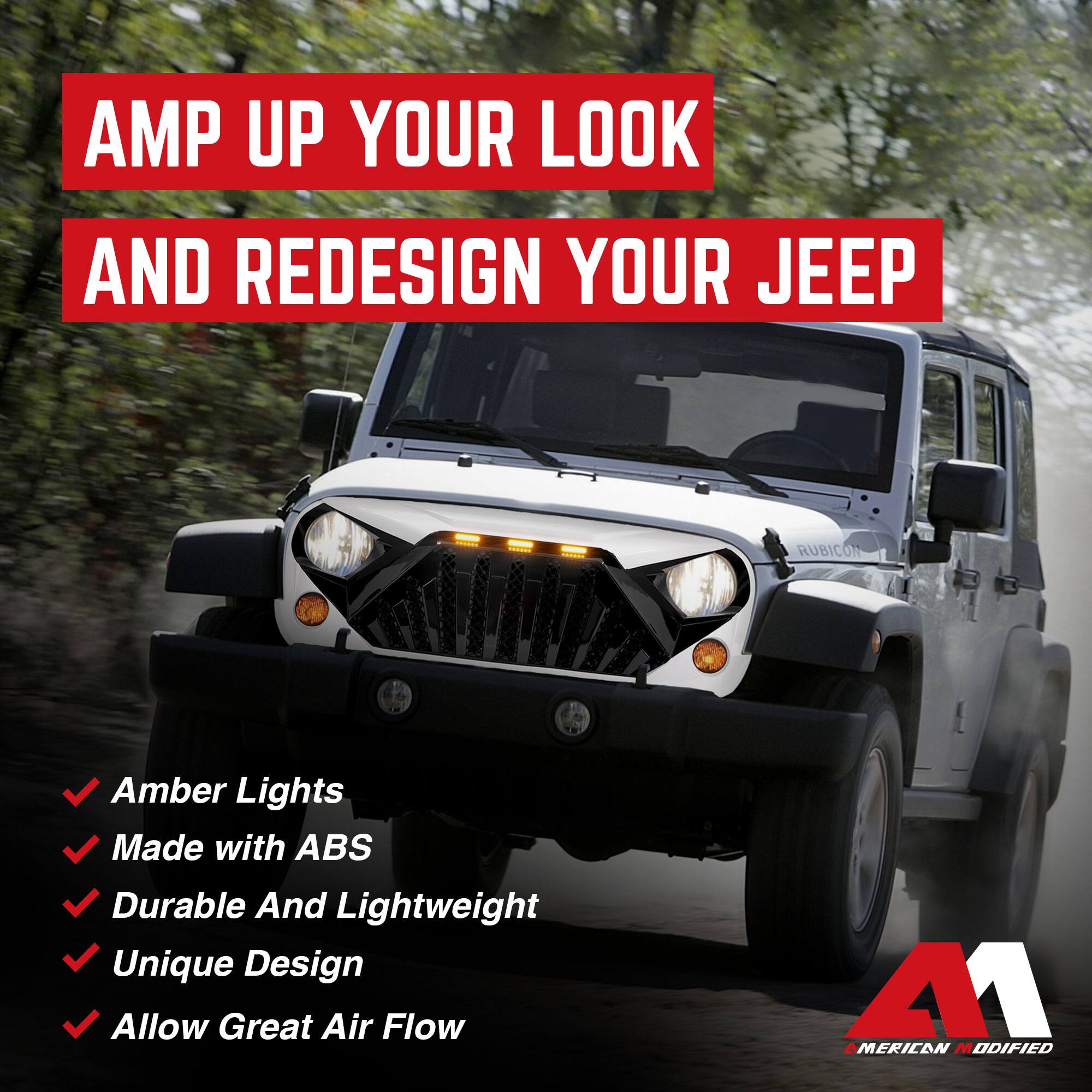 AMP UP YOUR LOOK AND REDESIGN YOUR JEEP

- Amber Lights
- Made with ABS
- Durable And Lightweight
- Unique Design
- Allow Great Air Flow

AMERICAN MODIFIED