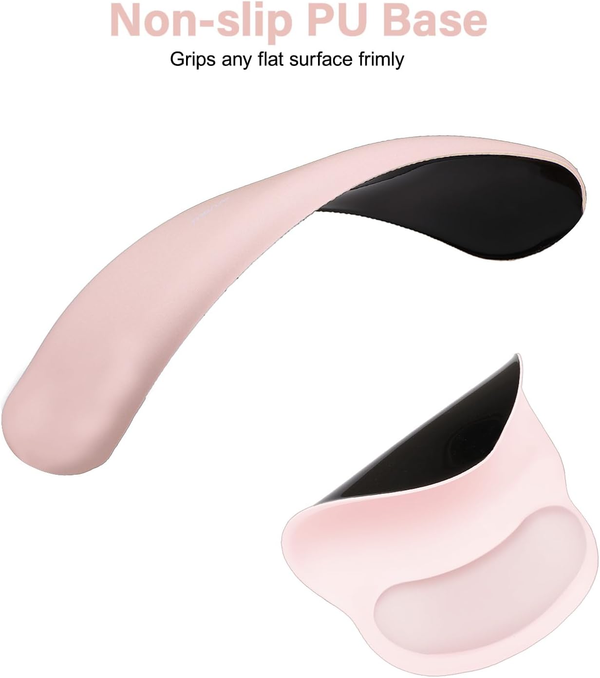 Non-slip PU Base  
Grips any flat surface firmly