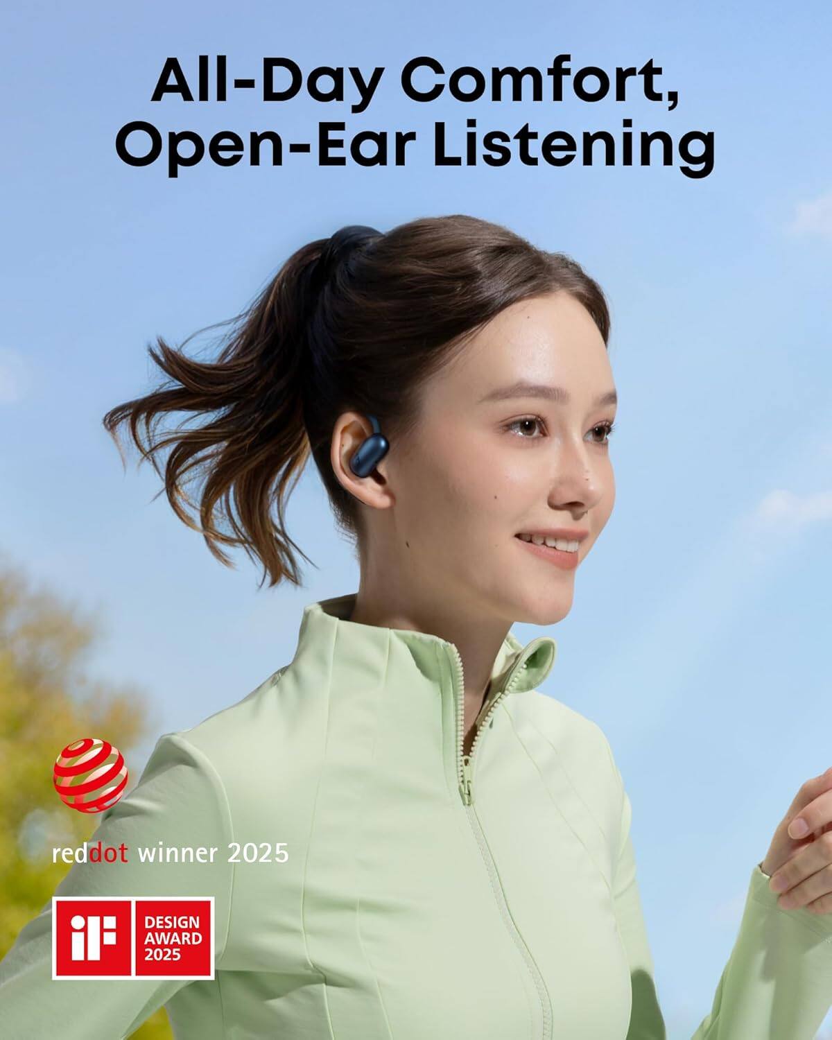 All-Day Comfort, Open-Ear Listening

reddot winner 2025

if DESIGN AWARD 2025