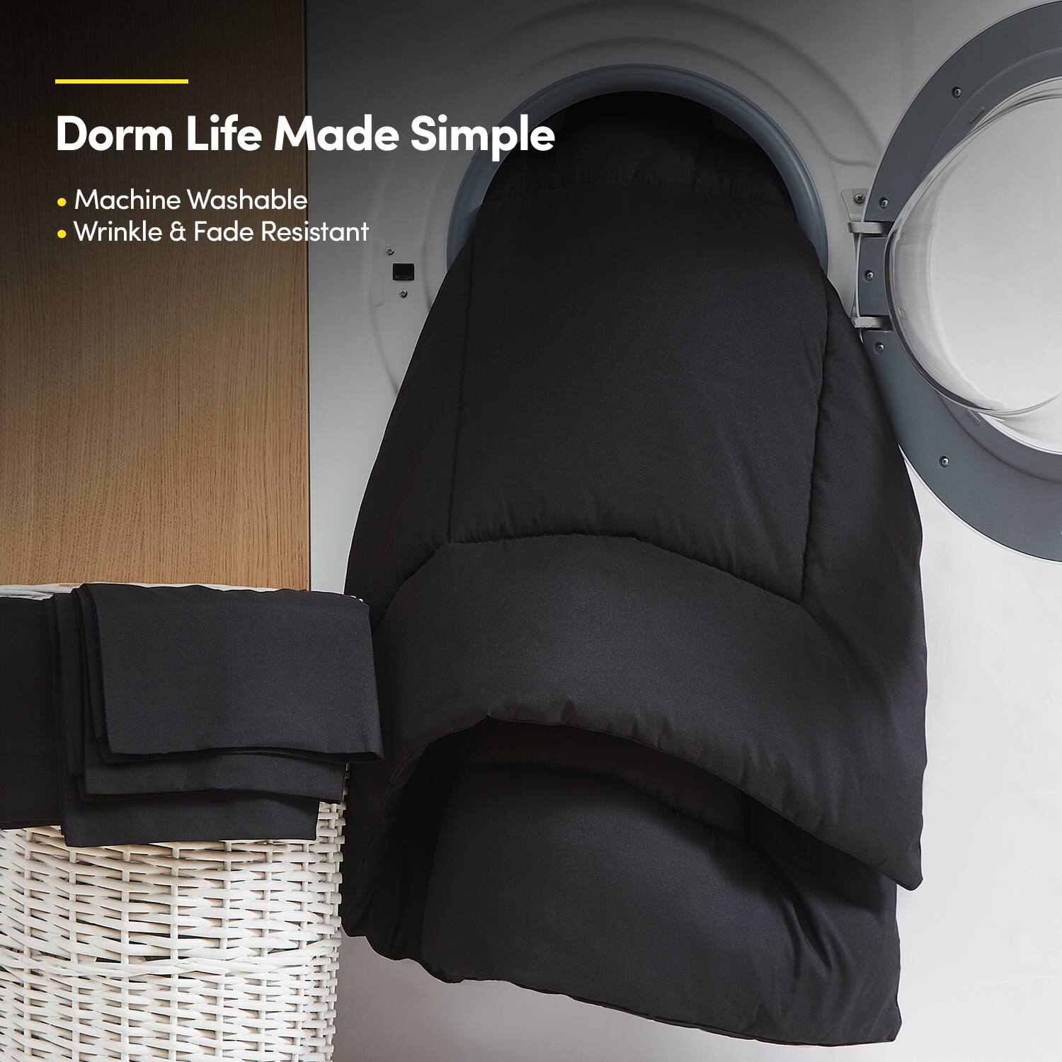 Dorm Life Made Simple

- Machine Washable
- Wrinkle & Fade Resistant