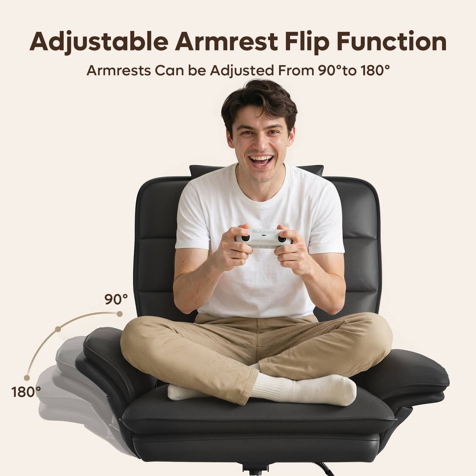 Adjustable Armrest Flip Function  
Armrests Can be Adjusted From 90° to 180°