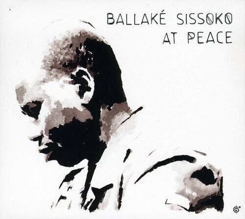 BALLAKÉ SISSOKO  
AT PEACE