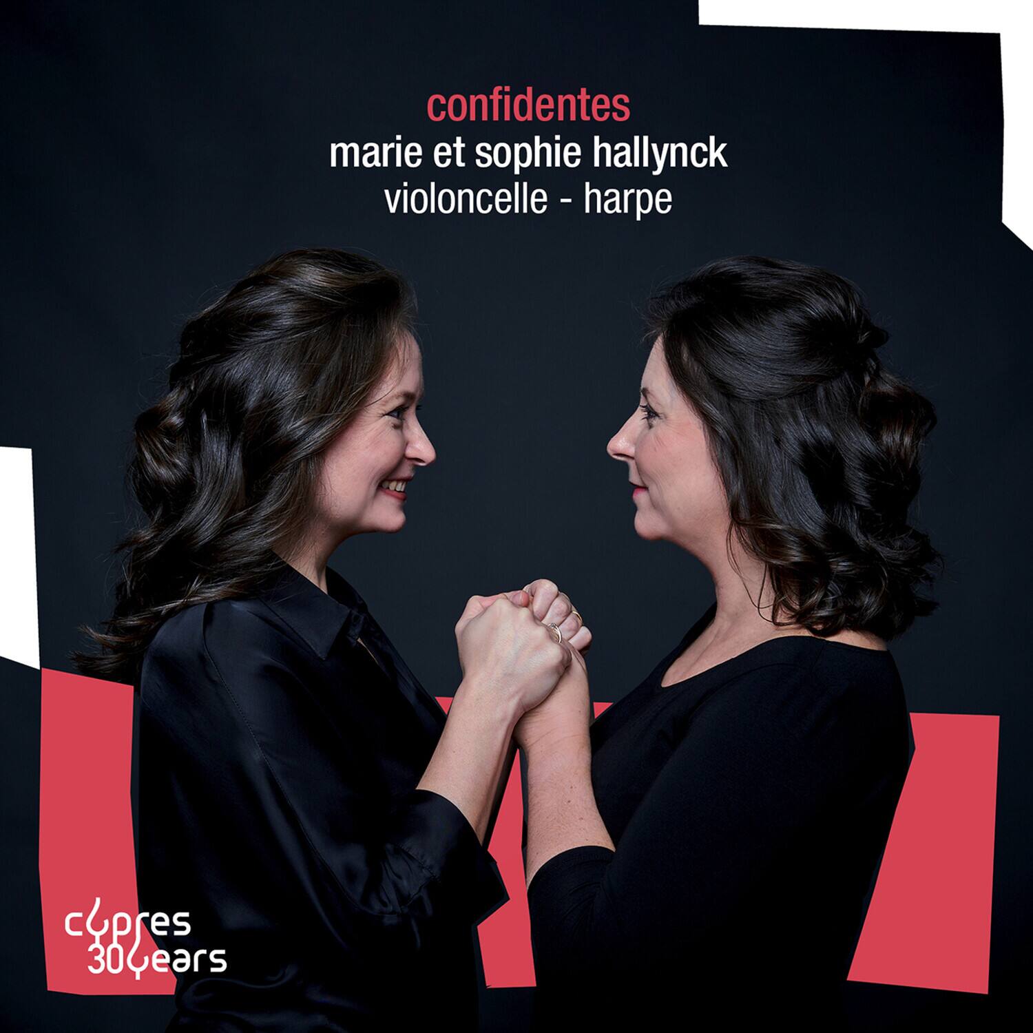 confidentes  
marie et sophie hallynck  
violoncelle - harpe  

cypres  
30 years