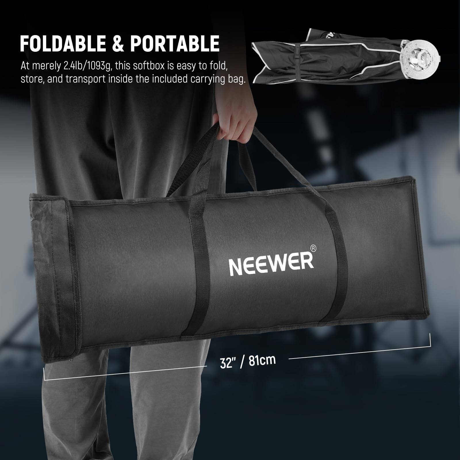 FOLDABLE & PORTABLE  
At merely 2.4lb/1093g, this softbox is easy to fold, store, and transport inside the included carrying bag.  

NEEWER 32" / 81cm