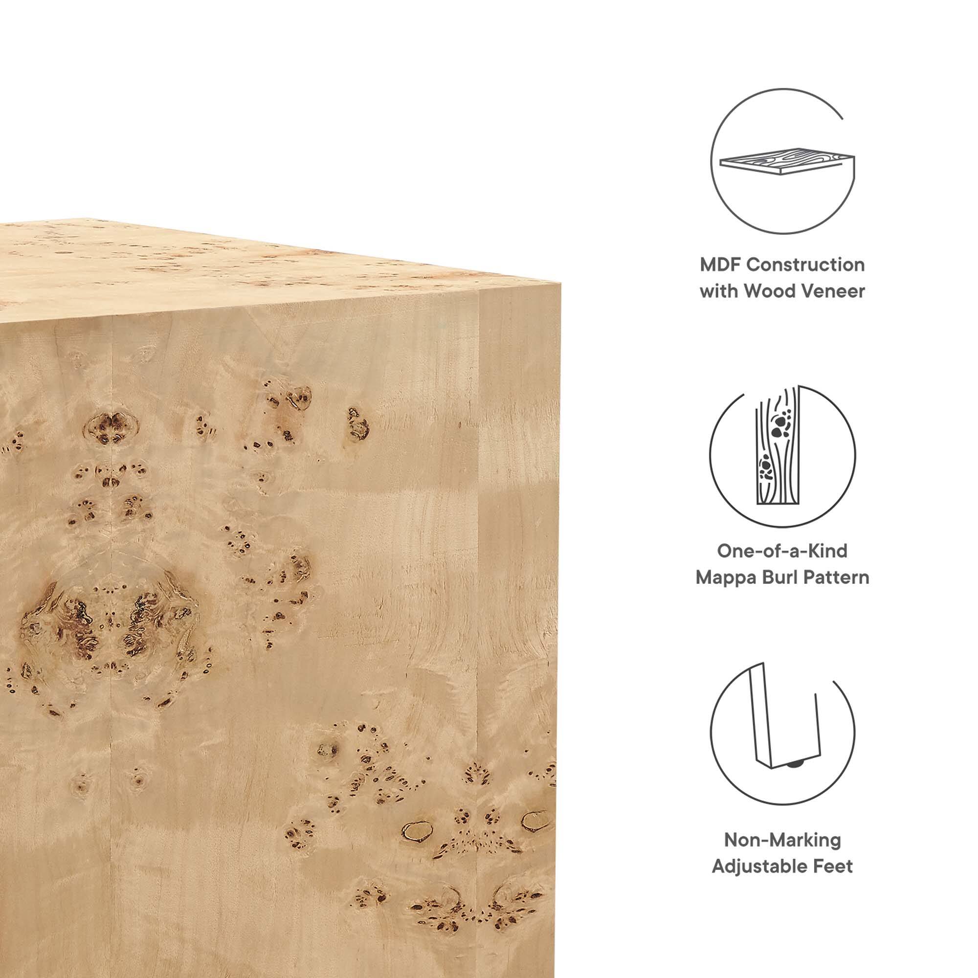 MDF Construction with Wood Veneer  
One-of-a-Kind Mappa Burl Pattern  
Non-Marking Adjustable Feet