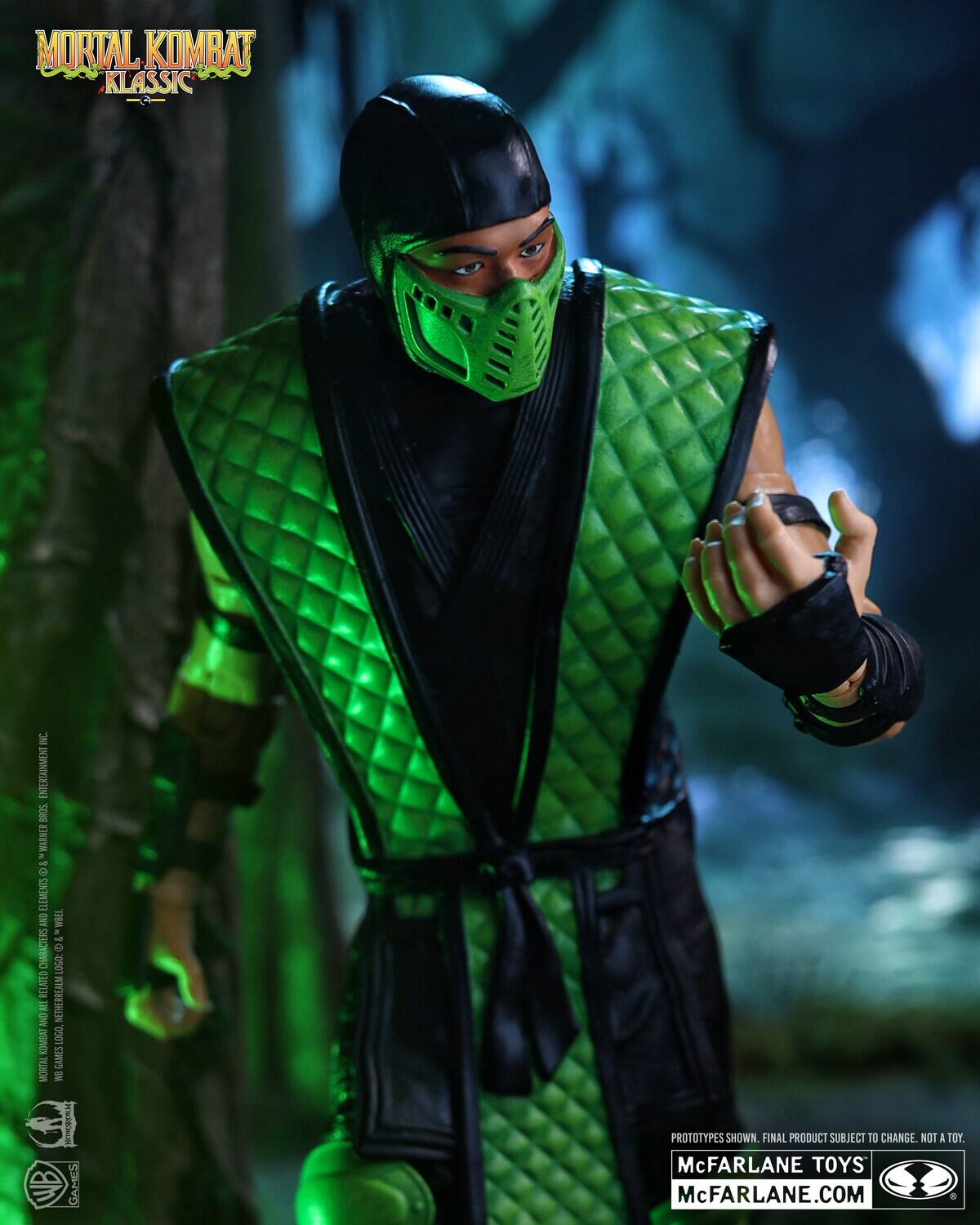 Mortal Kombat Klassic  
Entertainment Bros. Warner A.T.  
ELEMENIS THY 1 + - CHARACTERS e LOGO.  
ELATED i RAD NETHERREALM KOMBAT LOGO GAMES MORTAL EN HOW GAMES PROTOTYPES SHOWN.  
FINAL PRODUCT SUBJECT TO CHANGE. NOT A TOY.  
McFARLANE TOYS  
McFARLANE.COM  

PROTOTYPES SHOWN. FINAL PRODUCT SUBJECT TO CHANGE. NOT A TOY.  
McFARLANE TOYS  
McFARLANE.COM