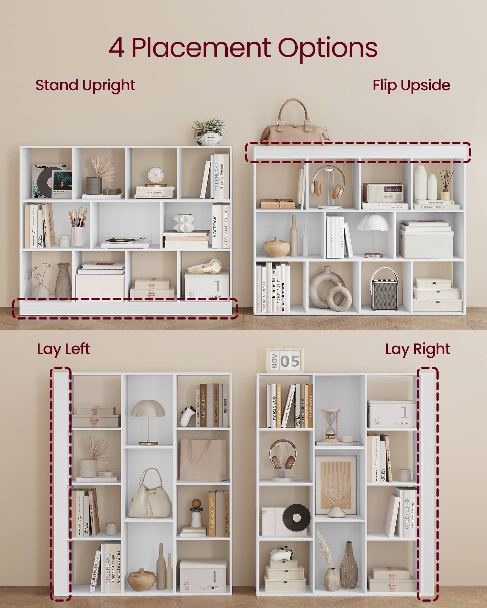 4 Placement Options

- Stand Upright
- Flip Upside
- Lay Left
- Lay Right