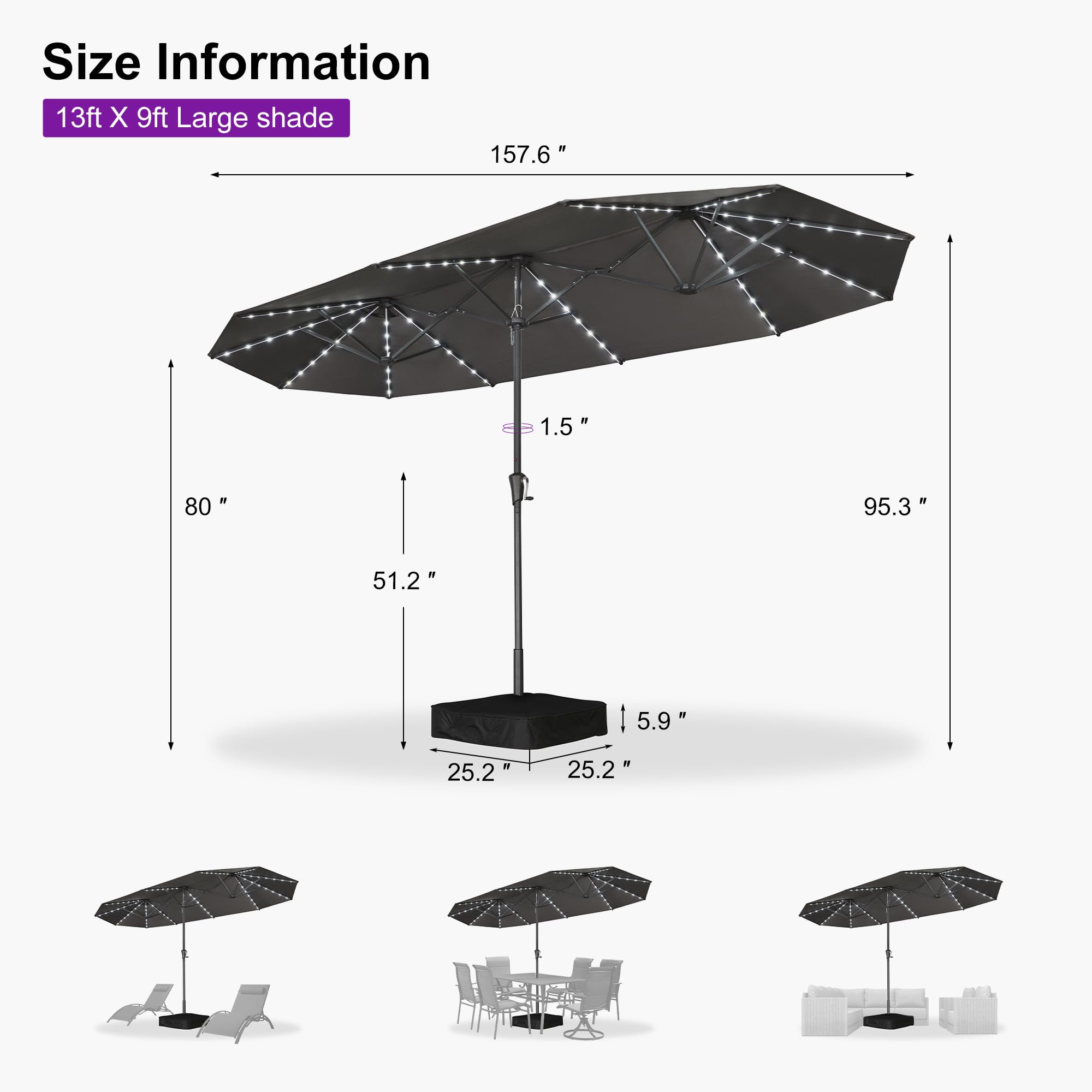 Size Information  
13ft X 9ft Large shade  

- 157.6"  
- 80"  
- 95.3"  
- 51.2"  
- 5.9"  
- 25.2"  
- 25.2"  
- 1.5"