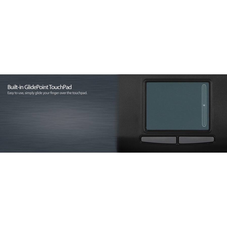 Built-in GlidePoint TouchPad  
Easy to use, simply glide your finger over the touchpad.