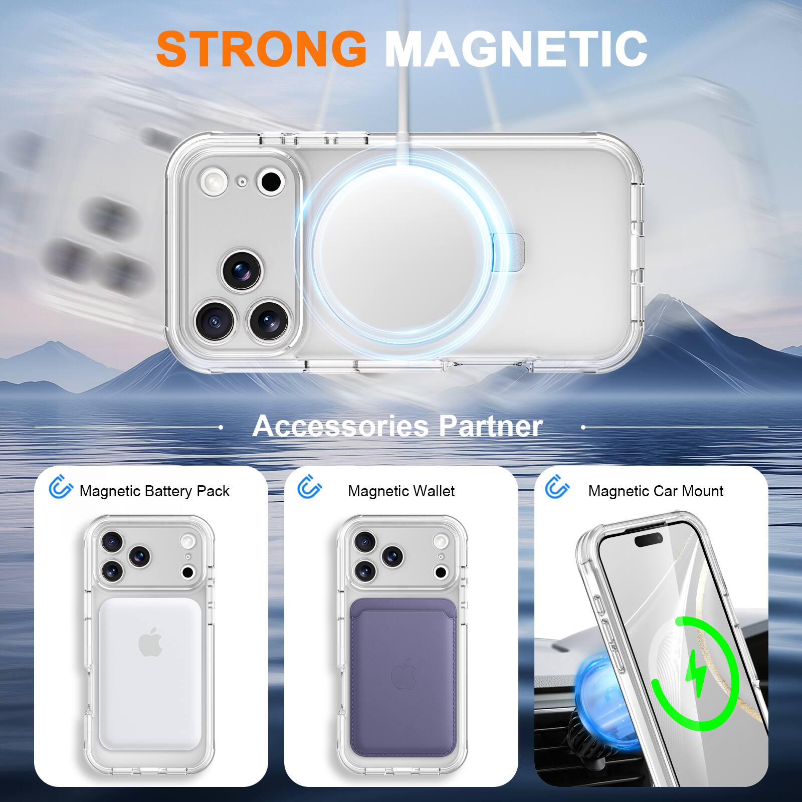 STRONG MAGNETIC  
Accessories Partner  

- Magnetic Battery Pack  
- Magnetic Wallet  
- Magnetic Car Mount