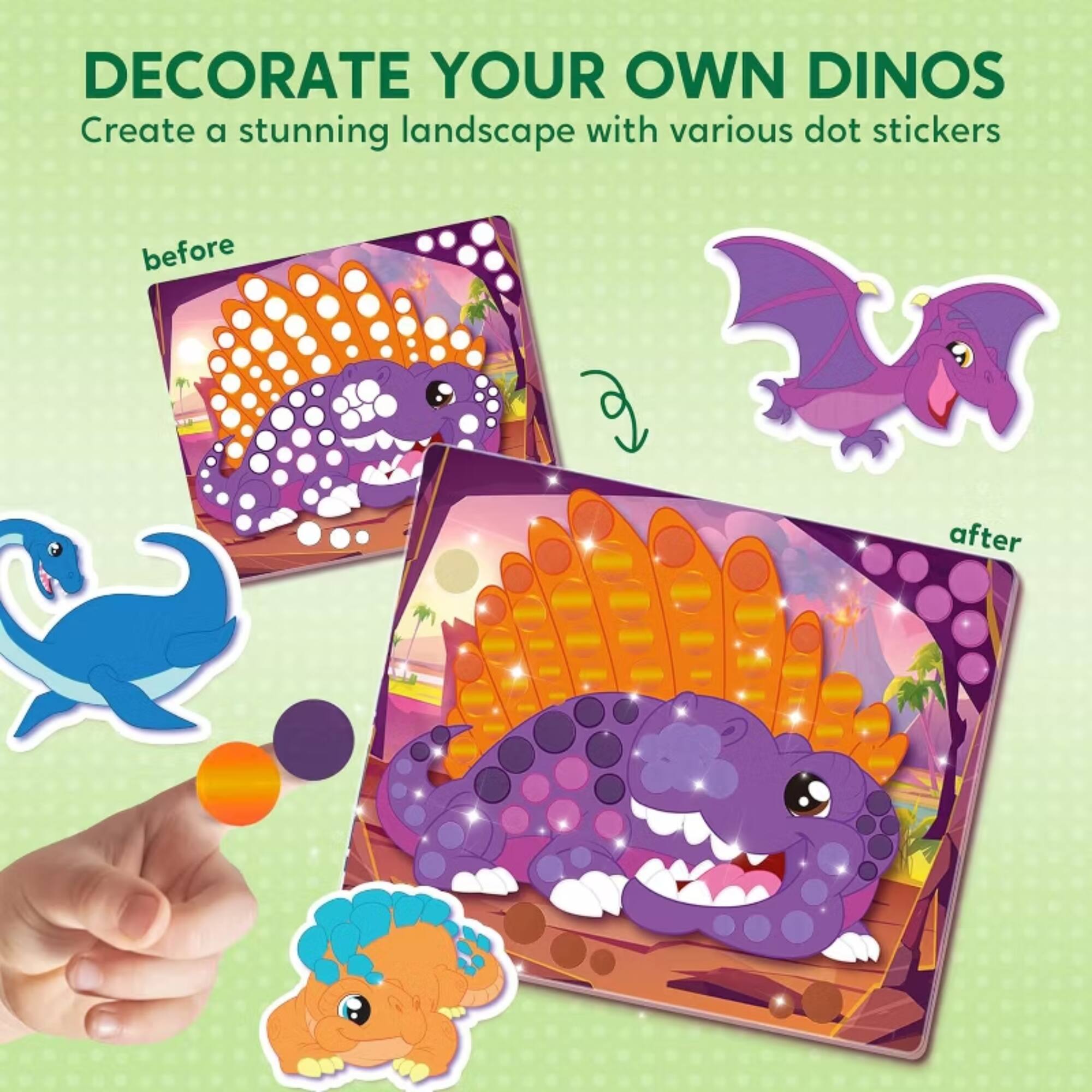 DECORATE YOUR OWN DINOS  
Create a stunning landscape with various dot stickers  
before  
after