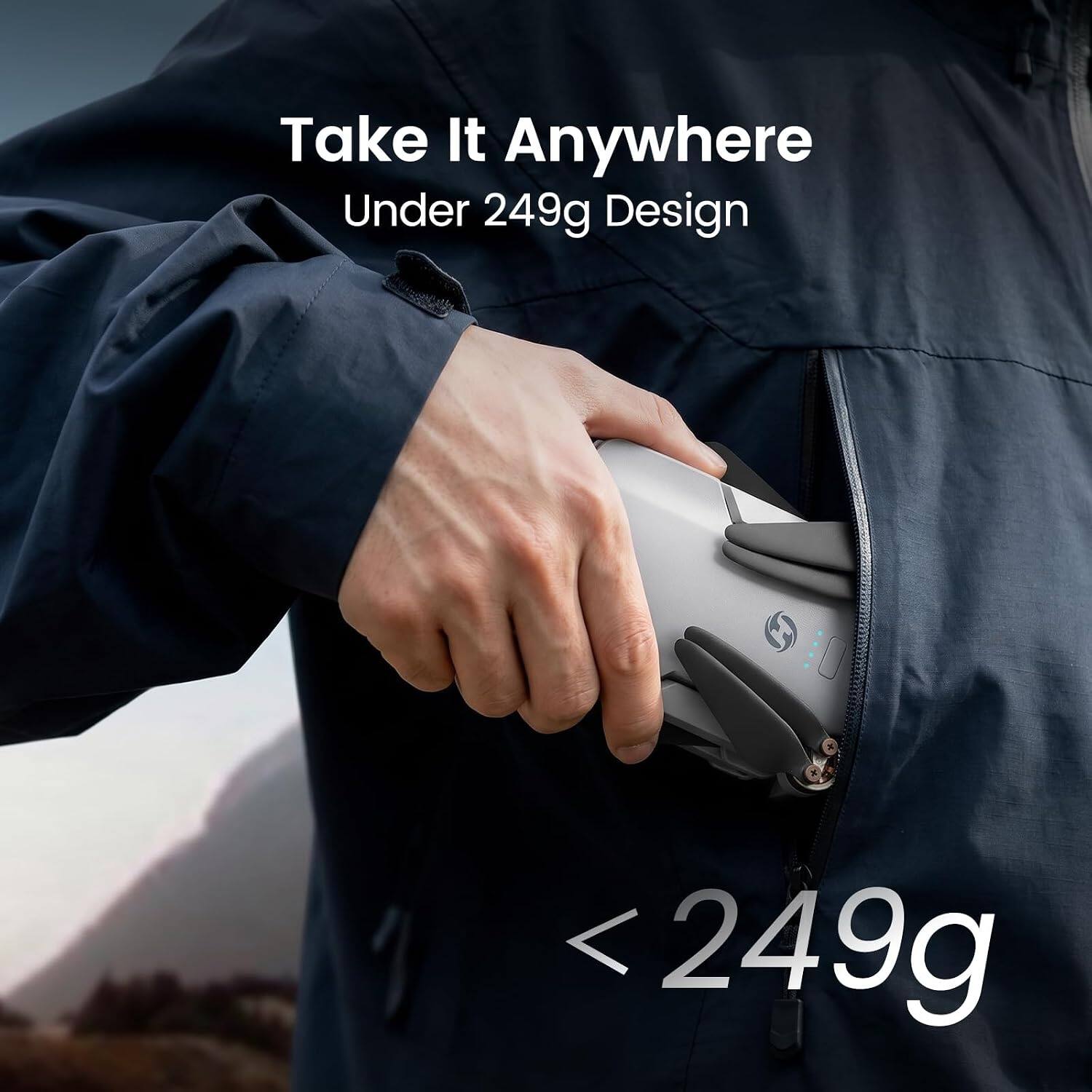 Take It Anywhere  
Under 249g Design  
< 249g