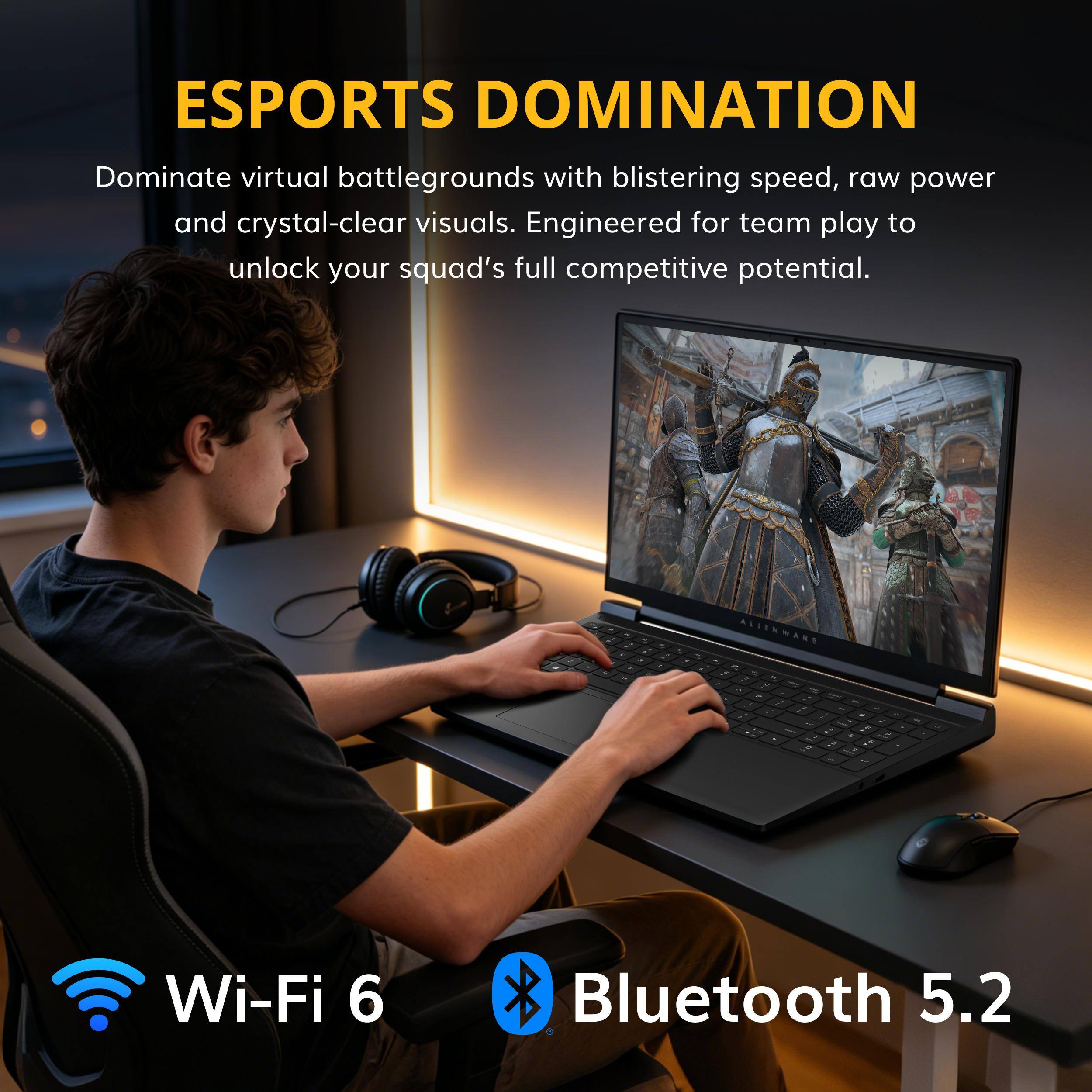 ESPORTS DOMINATION  
Dominate virtual battlegrounds with blistering speed, raw power and crystal-clear visuals. Engineered for team play to unlock your squad's full competitive potential.

Wi-Fi 6  
Bluetooth 5.2