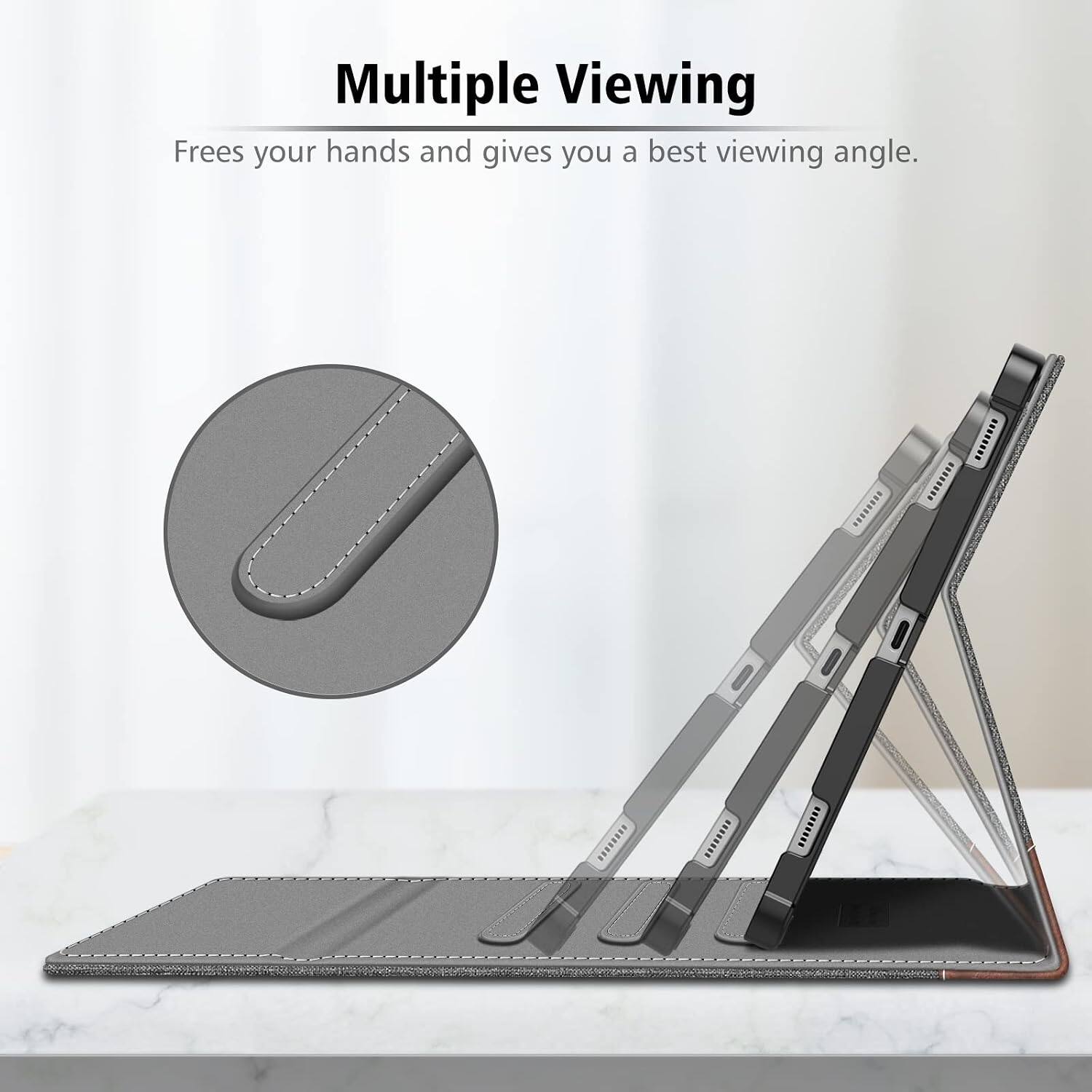 Multiple Viewing  
Frees your hands and gives you a best viewing angle.