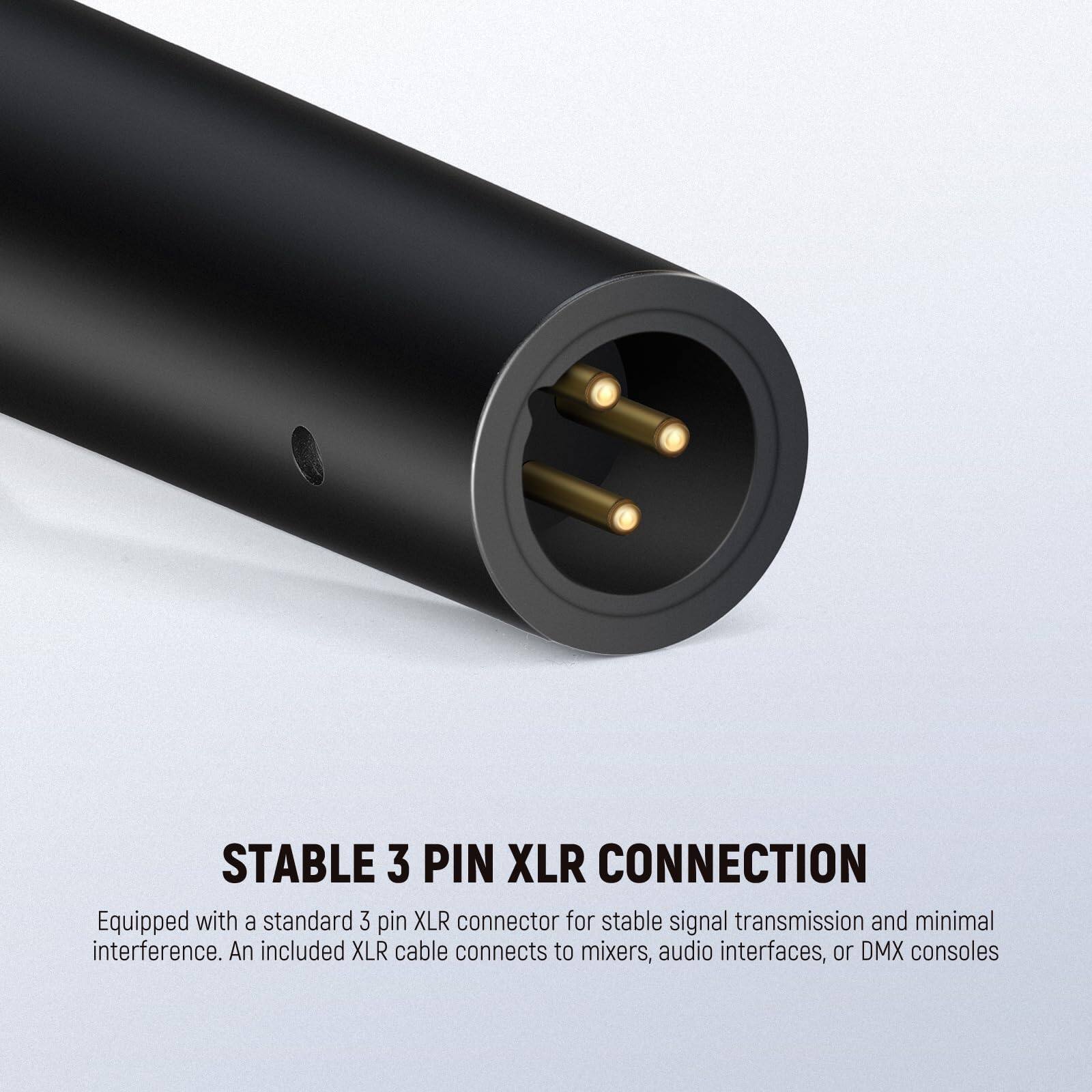 STABLE 3 PIN XLR CONNECTION

Equipped with a standard 3 pin XLR connector for stable signal transmission and minimal interference. An included XLR cable connects to mixers, audio interfaces, or DMX consoles.
