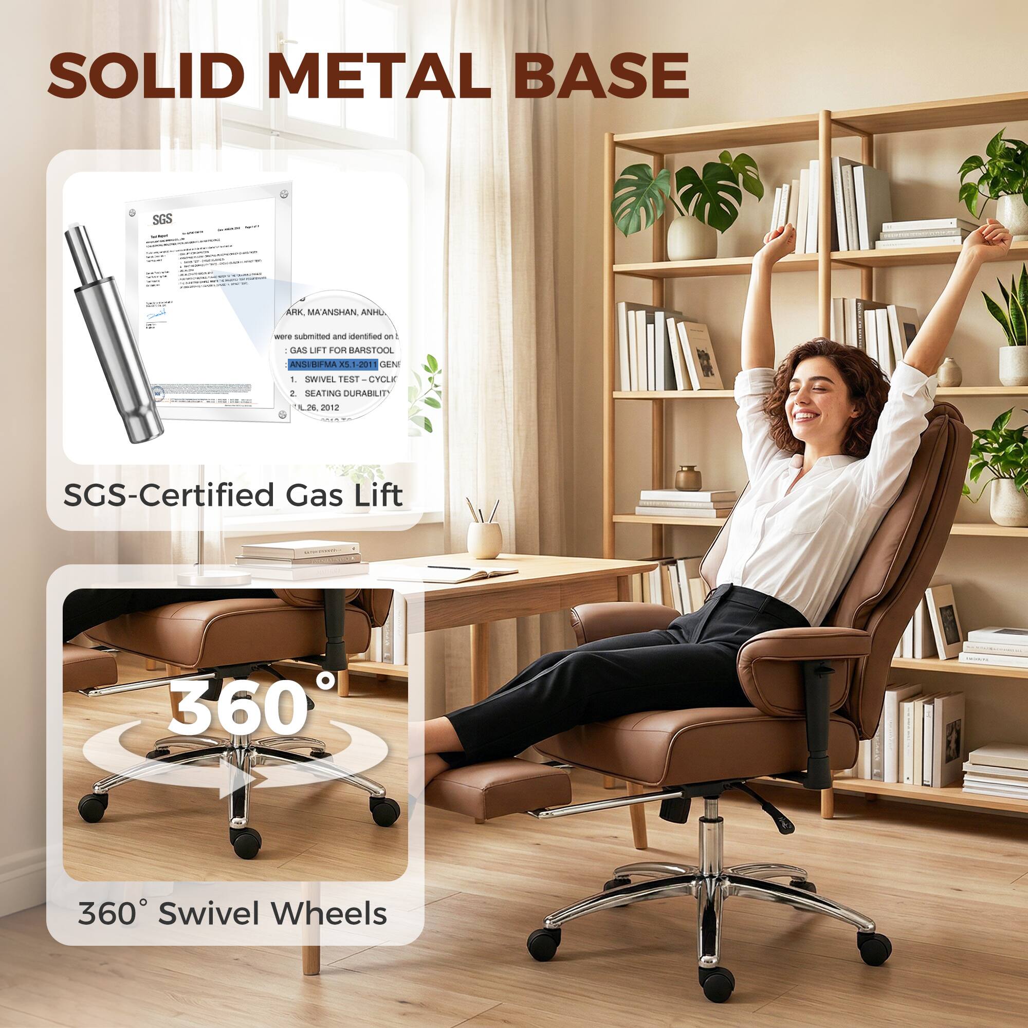 SOLID METAL BASE

SGS-Certified Gas Lift

360° Swivel Wheels