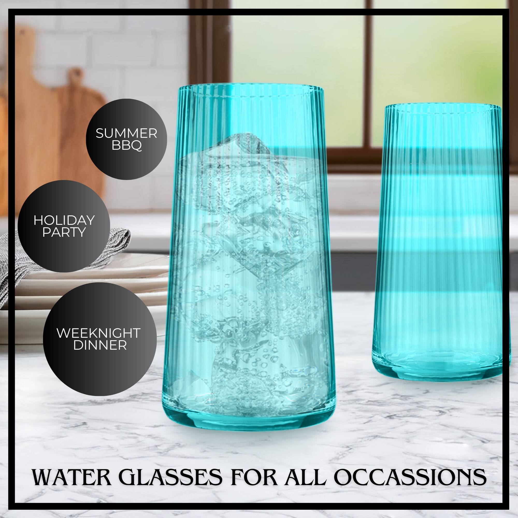 SUMMER BBQ  
HOLIDAY PARTY  
WEEKNIGHT DINNER  
WATER GLASSES FOR ALL OCCASIONS