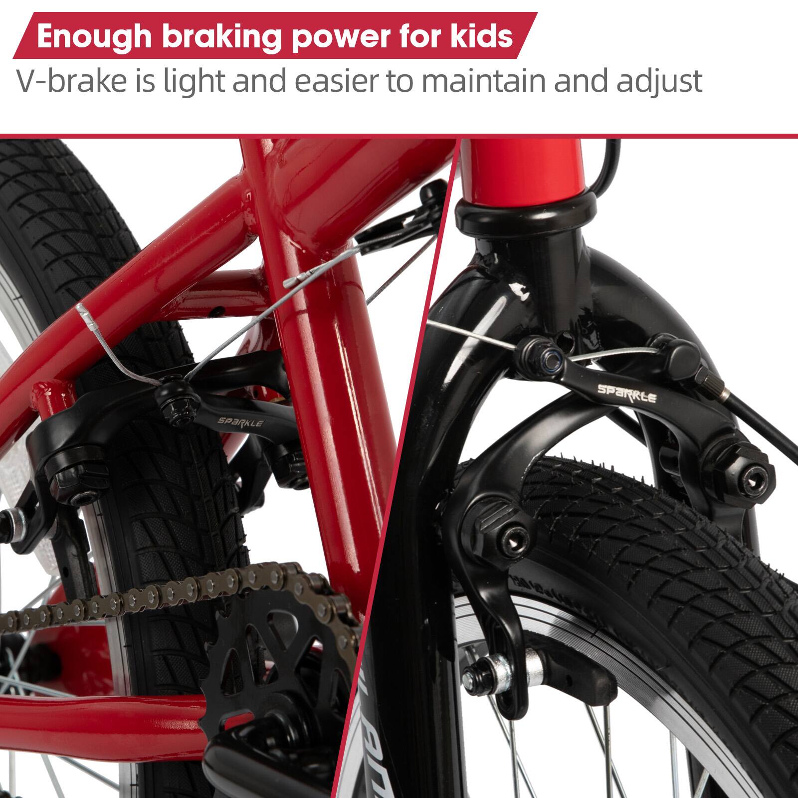 Enough braking power for kids  
V-brake is light and easier to maintain and adjust