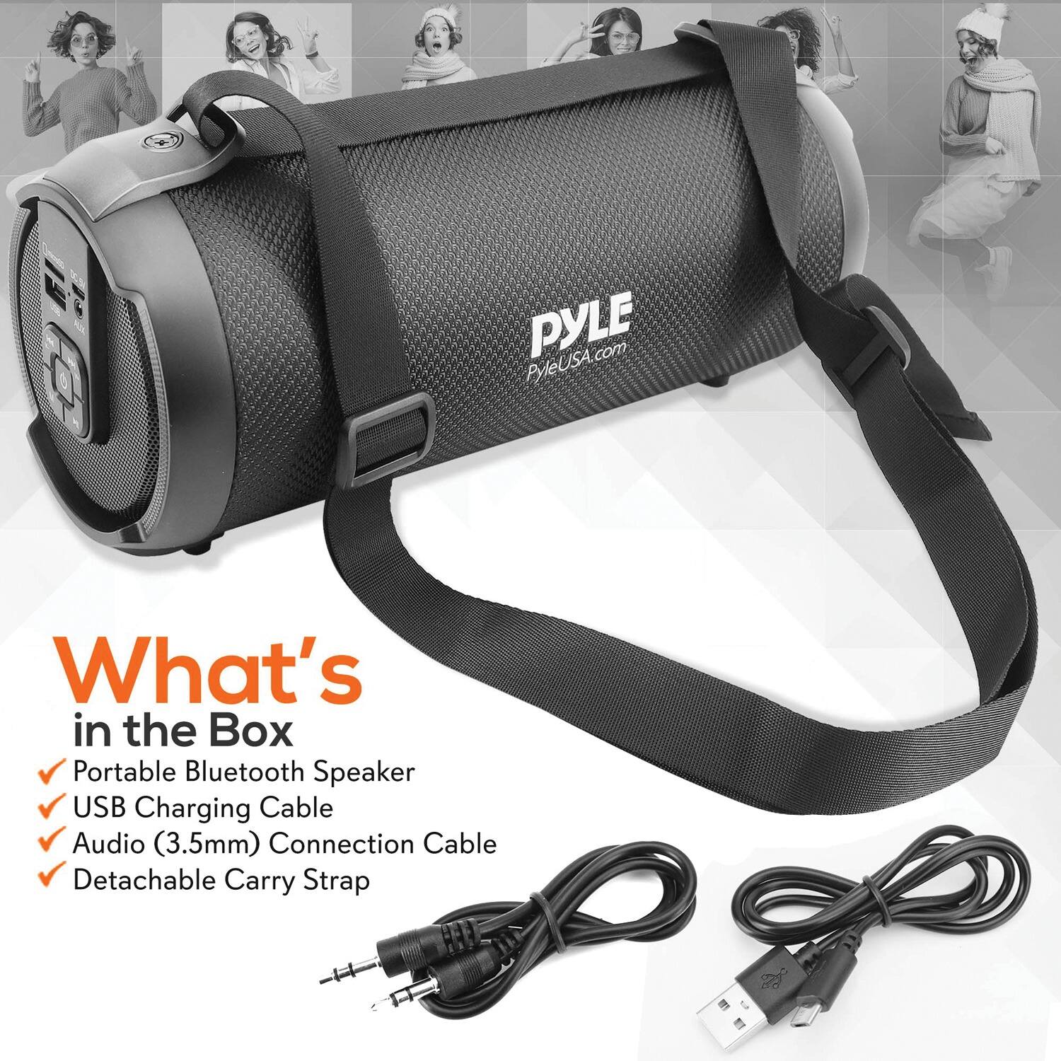 PYLE  
PyleUSA.com  

What's in the Box  
- Portable Bluetooth Speaker  
- USB Charging Cable  
- Audio (3.5mm) Connection Cable  
- Detachable Carry Strap