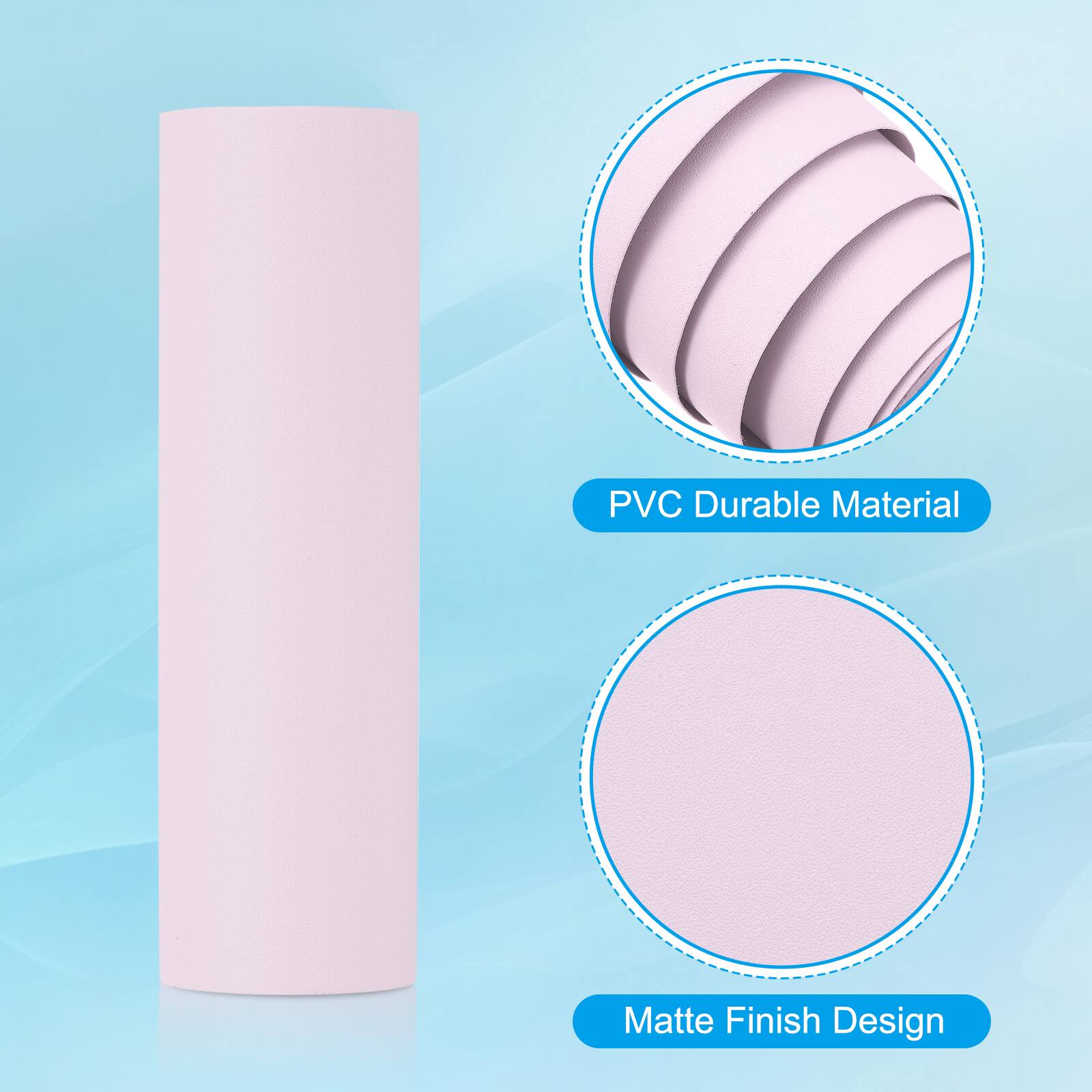 PVC Durable Material  
Matte Finish Design