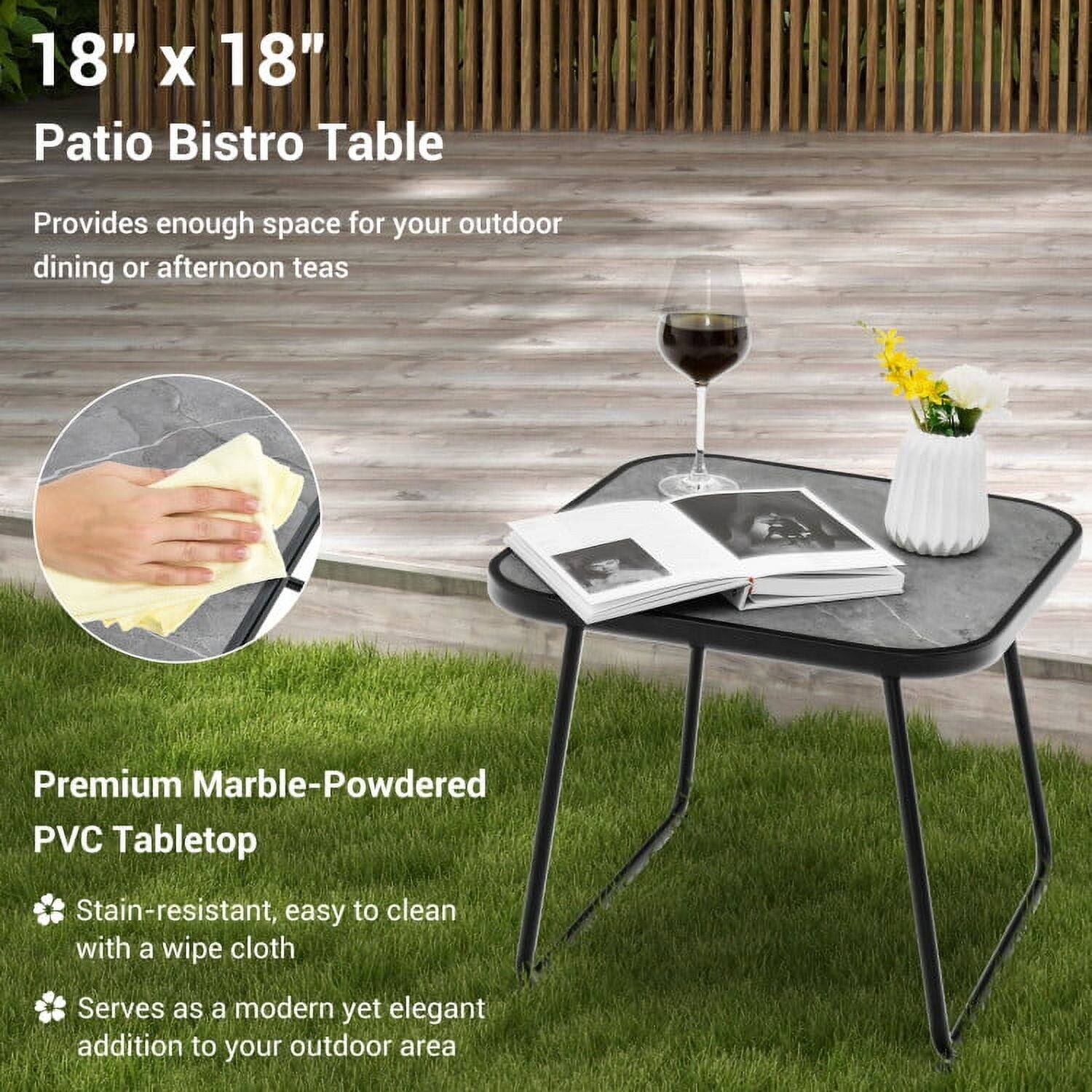 18" x 18" Patio Bistro Table

Provides enough space for your outdoor dining or afternoon teas

Premium Marble-Powdered PVC Tabletop
- Stain-resistant, easy to clean with a wipe cloth
- Serves as a modern yet elegant addition to your outdoor area
