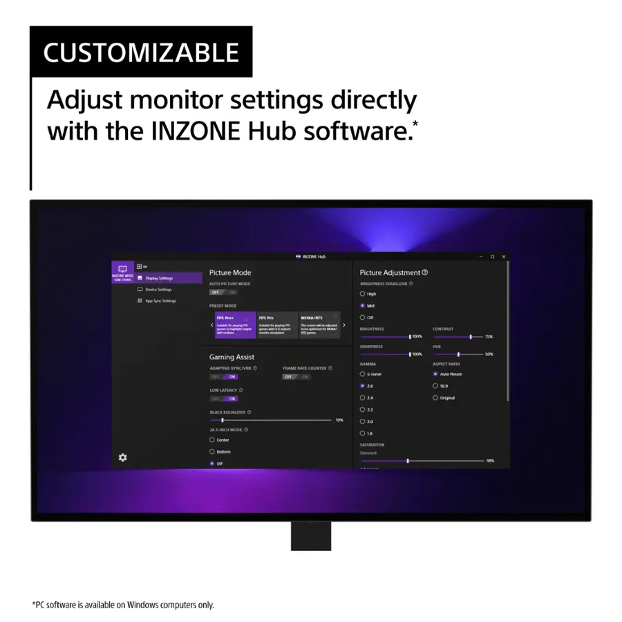 CUSTOMIZABLE Adjust monitor settings directly with the INZONE Hub software.

* n - - - - - - - - - - - - - - - - - - - - - - - - - - - - - - - - - - - - - - - - - - - - - - - - - - - - - - - - - - - - - - - - - - - - - - - - - - - - - - - - - - - - - - - - - - - - - - - - - - - - - - - - - - - - - - - - - - - - - - - - - - - - - - - - - - - - - - - - - - - - - - - - - - - - - - - - - - - - - - - - - - - - - - - - - - - - - - - - - - - - - - - - - - - - - - - - - - - - - - - - - - - - - - - - - - - - - - - - - - - - - - - - - - - - - - - - - - - - - - - - - - - - - - - - - - - - - - - - - - - - - - - - - - - - - - - - - - - - - - - - - - - - - - - - - - - - - - - - - - - - - - - - - - - - - - - - - - - - - - - - - - - - - - - - - - - - - - - - - - - - - - - - - - - - - - - - - - - - - - - - - - - - - - - - - - - - - - - - - - - - - - - - - - - - - - - - - - - - - - - - - - - - - - - - - - - - - - - - - - - - - - - - - - - - - - - - - - - - - - - - - - - - - - - - - - - - - - - - - - - - - - - - - - - - - - - - - - - - - - - - - - - - - - - - - -