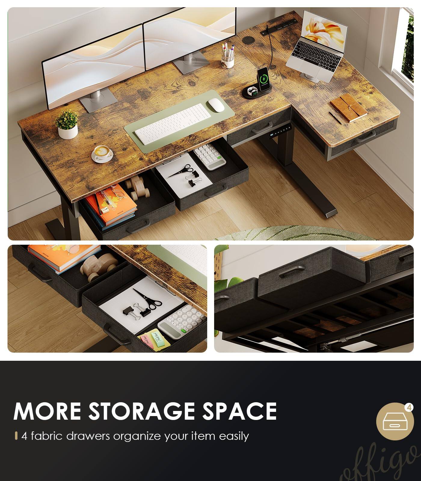 MORE STORAGE SPACE  
4 fabric drawers organize your items easily