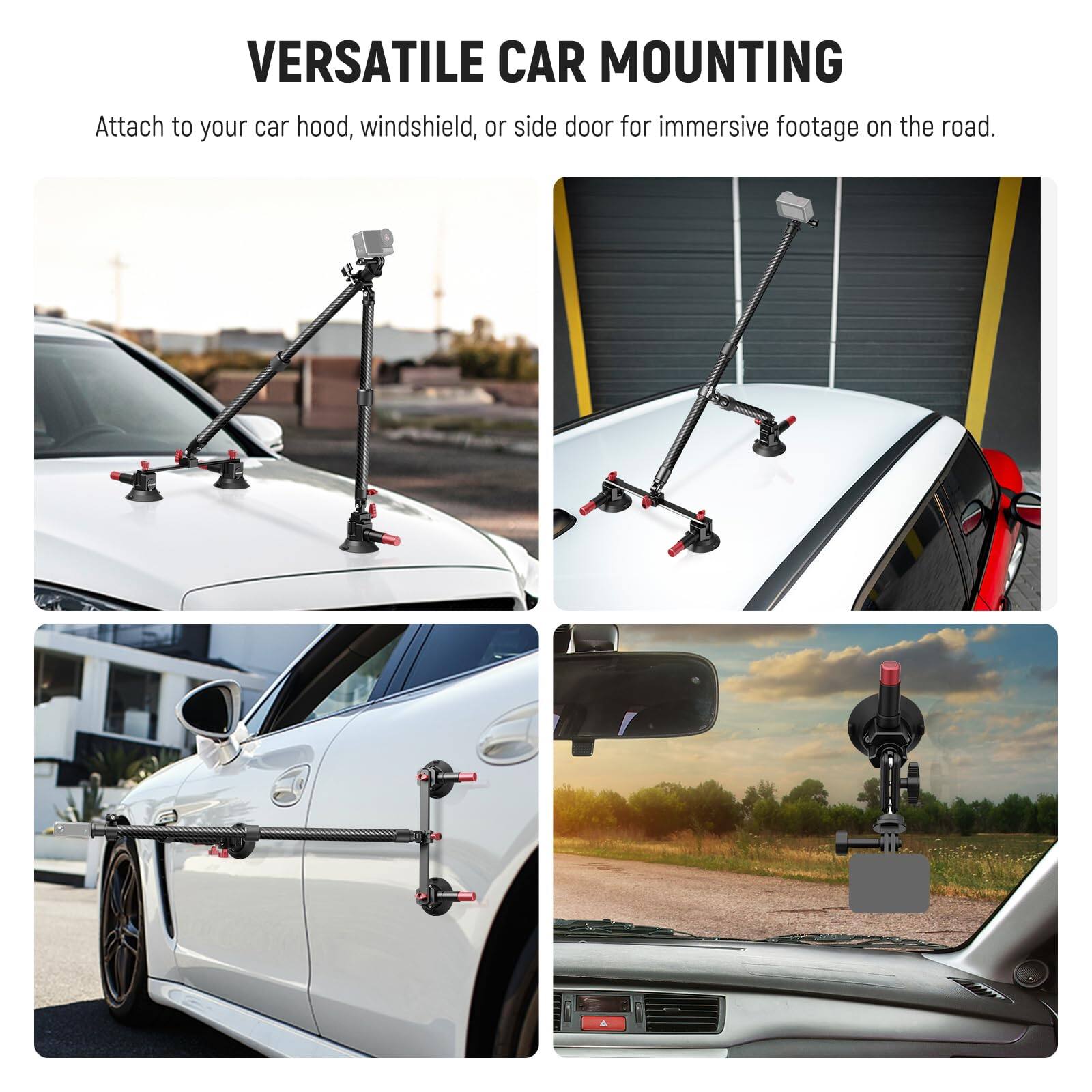 VERSATILE CAR MOUNTING  
Attach to your car hood, windshield, or side door for immersive footage on the road.