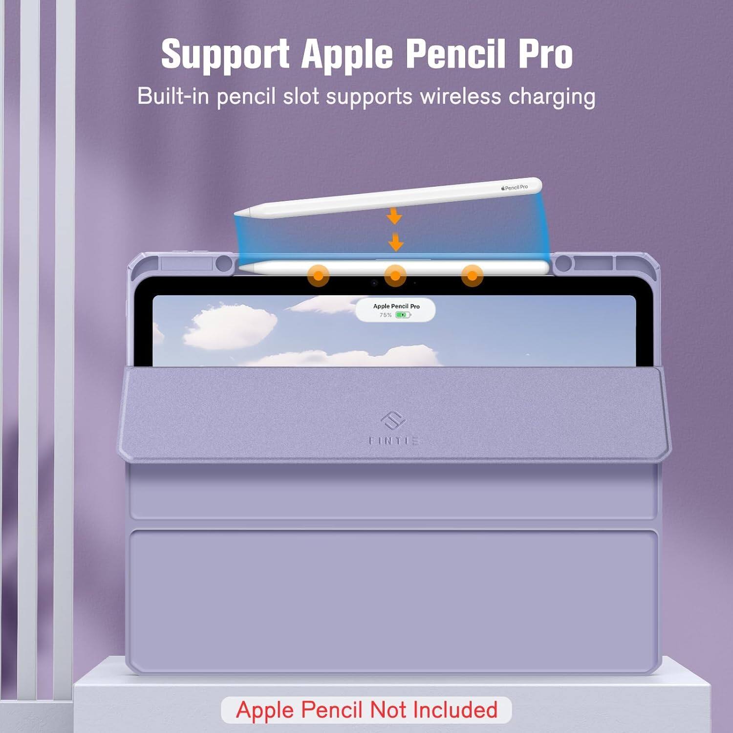 Support Apple Pencil Pro  
Built-in pencil slot supports wireless charging  
#PencilPro  
Apple Pencil Pro 75%  
FINTIE  
Apple Pencil Not Included