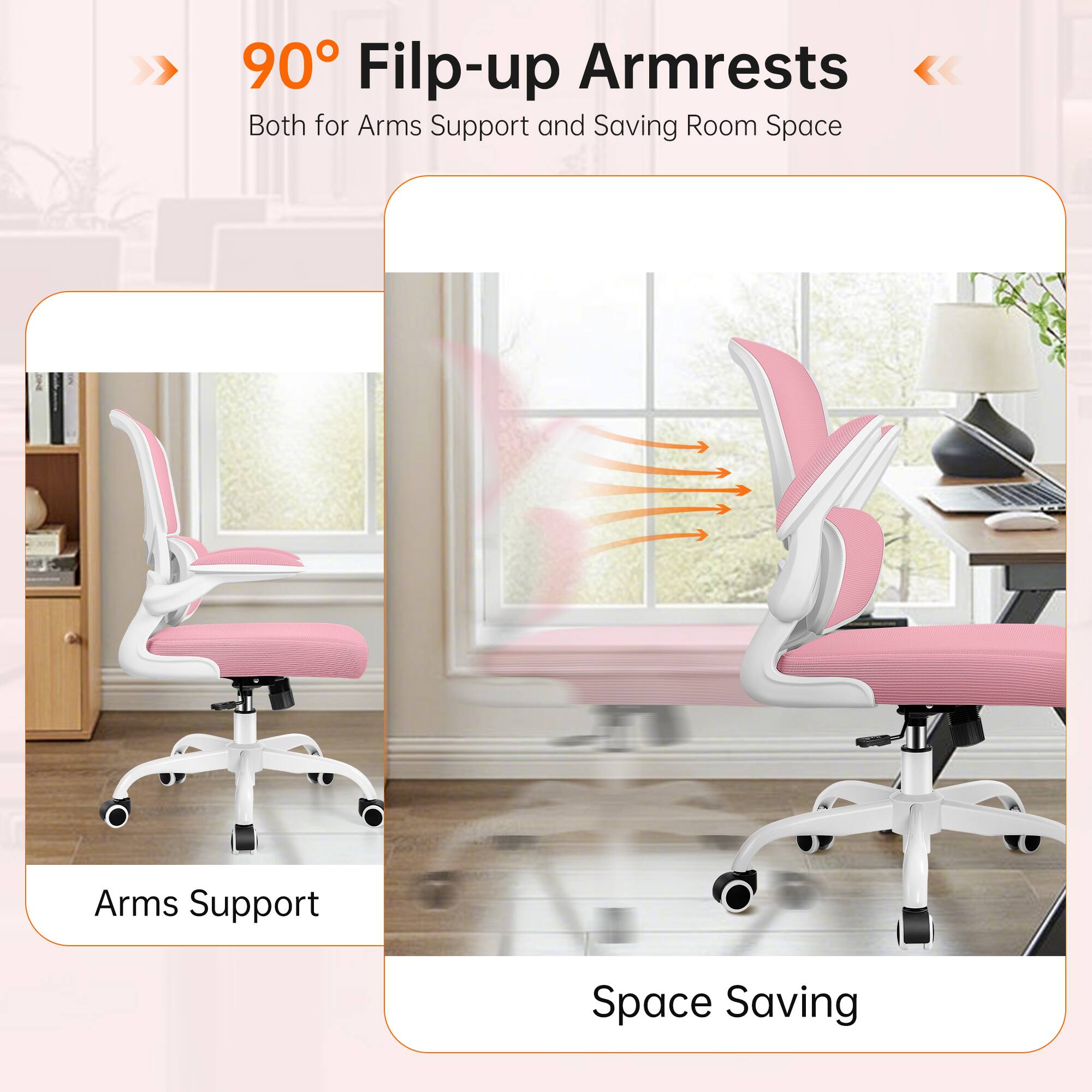 90° Flip-up Armrests  
Both for Arms Support and Saving Room Space

Arms Support  
Space Saving