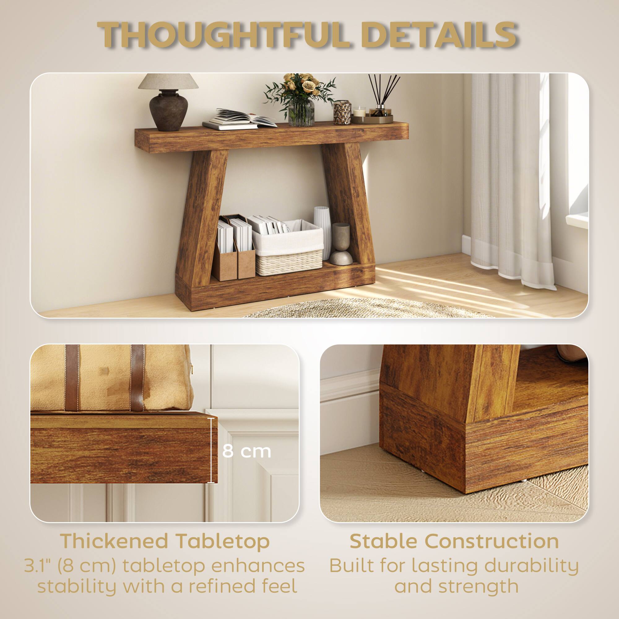 THOUGHTFUL DETAILS

Thickened Tabletop  
3.1" (8 cm) tabletop enhances stability with a refined feel

Stable Construction  
Built for lasting durability and strength