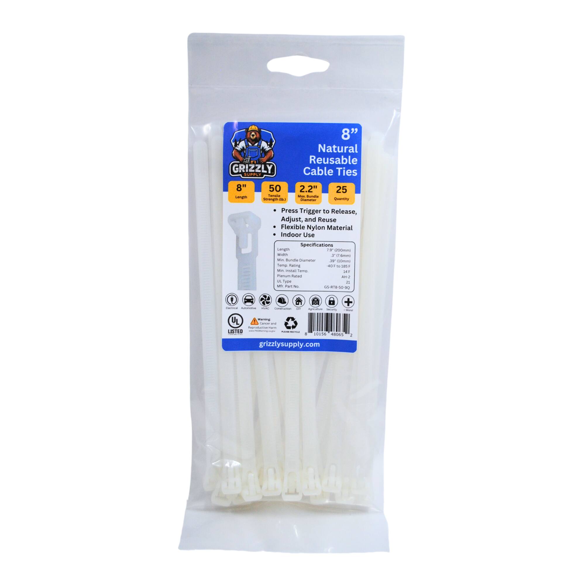 GRIZZLY SUPPLY 8" 50 I Sergri - i 8" Natural Reusable Cable Ties 2.2" 25 - Rua - Quanoty Press Trigger to Release, Adjust, and Reuse Flexible Nylon Material Indoor Use Specifications sengs IT U - & - - Sunda Samater - - fump nuing .. - - - te Lamo ST Panum futua An W Tupa . - Pan - ds e1s - -  + -  -   - UL - . - - LISTED 0156 800S  grizzlysupply.com