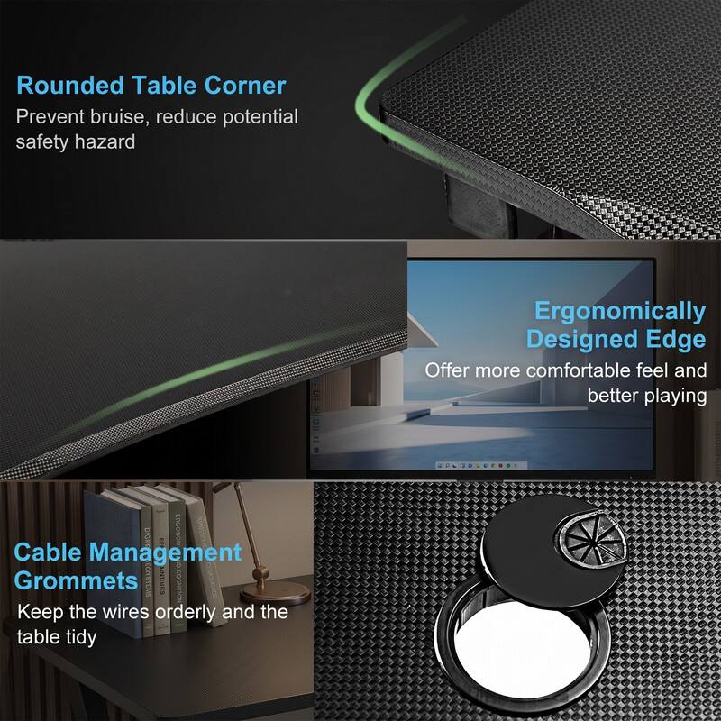 Rounded Table Corner  
Prevent bruise, reduce potential safety hazard  

Ergonomically Designed Edge  
Offer more comfortable feel and better playing  

Cable Management Grommets  
Keep the wires orderly and the table tidy