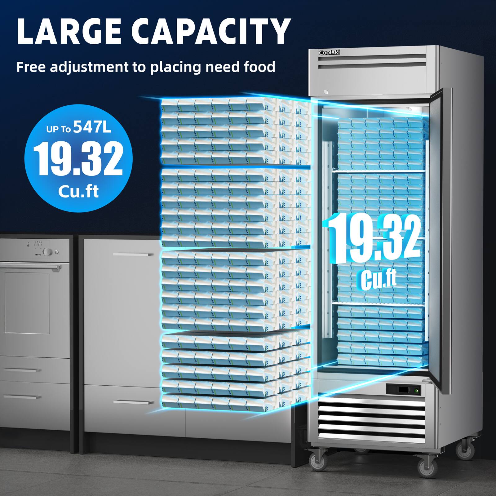 LARGE CAPACITY  
Free adjustment to placing need food  

UP To 547L  
19.32 Cu.ft  

19.32 Cu.ft