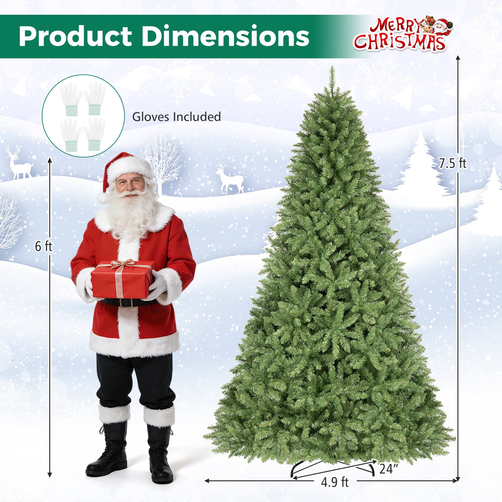 MERRY CHRISTMAS

Product Dimensions

Gloves Included

7.5ft

6ft

4.9ft

24"