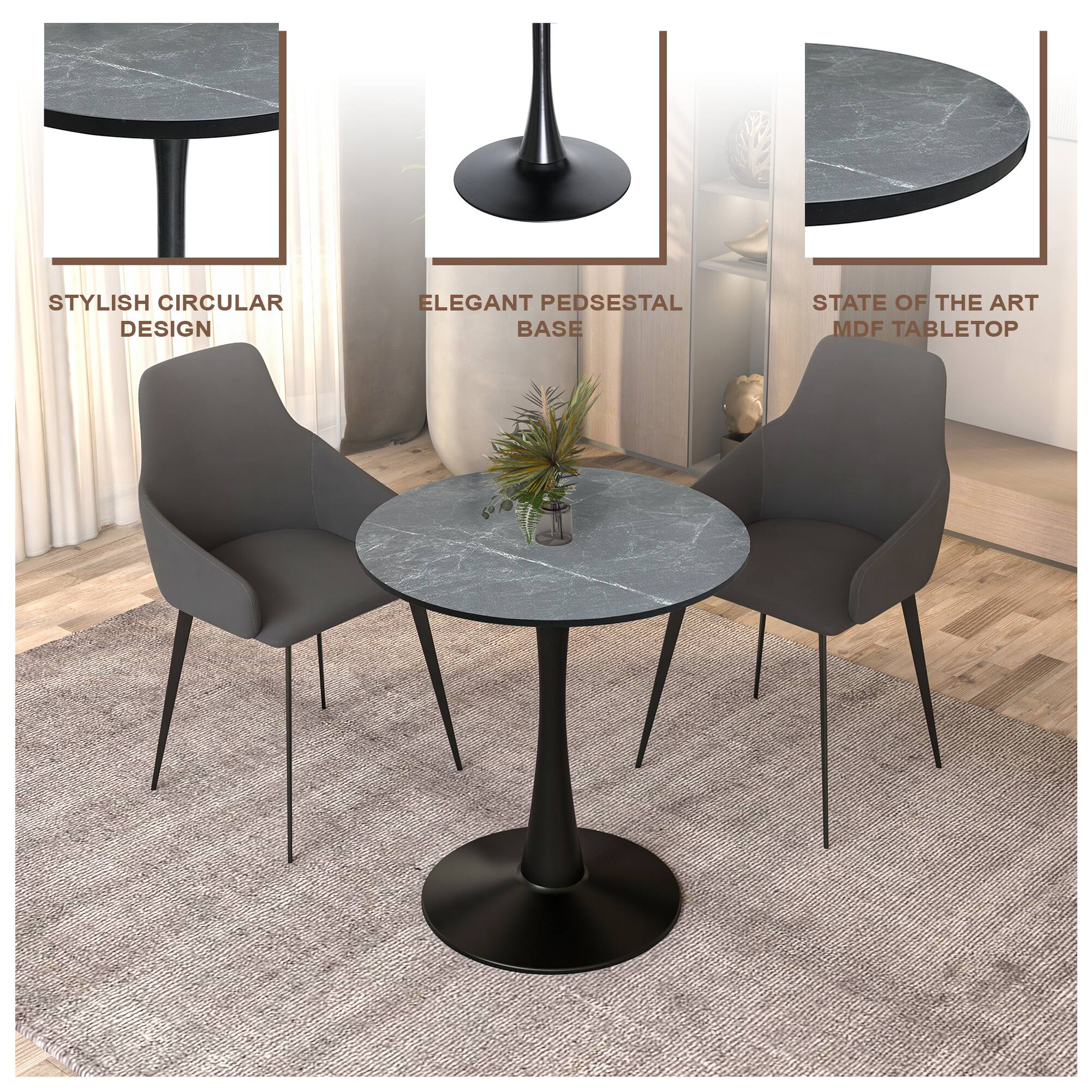 STYLISH CIRCULAR DESIGN  
ELEGANT PEDESTAL BASE  
STATE OF THE ART MDF TABLETOP