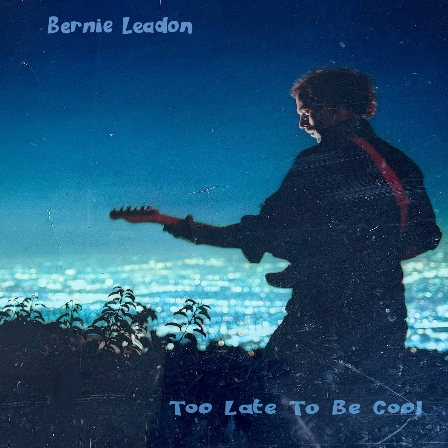 Bernie Leadon  
Too Late To Be Cool