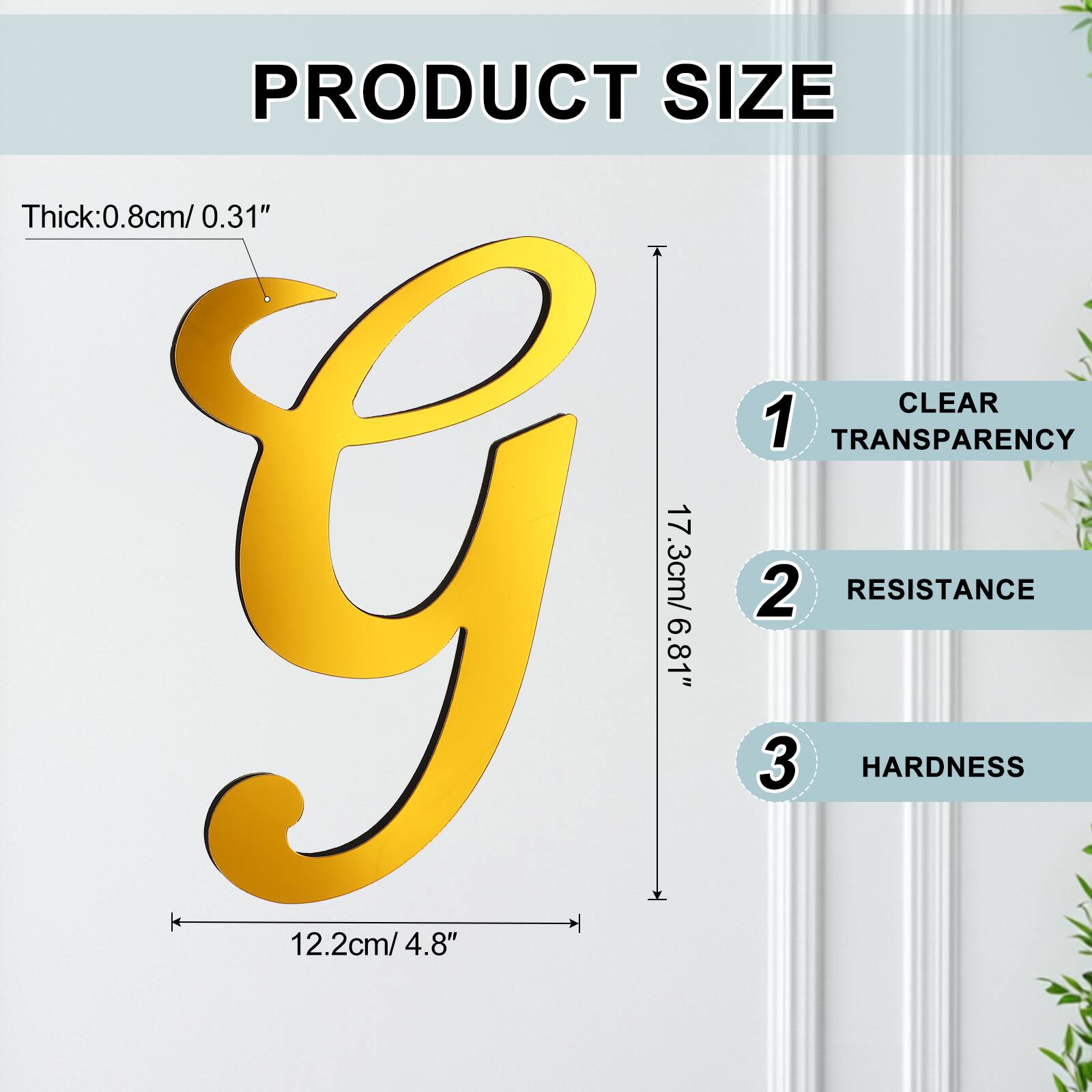 PRODUCT SIZE  
Thick: 0.8cm / 0.31"  
CLEAR  
1  
TRANSPARENCY  
17.3cm / 6.81"  
2  
RESISTANCE  
12.2cm / 4.8"  
3  
HARDNESS