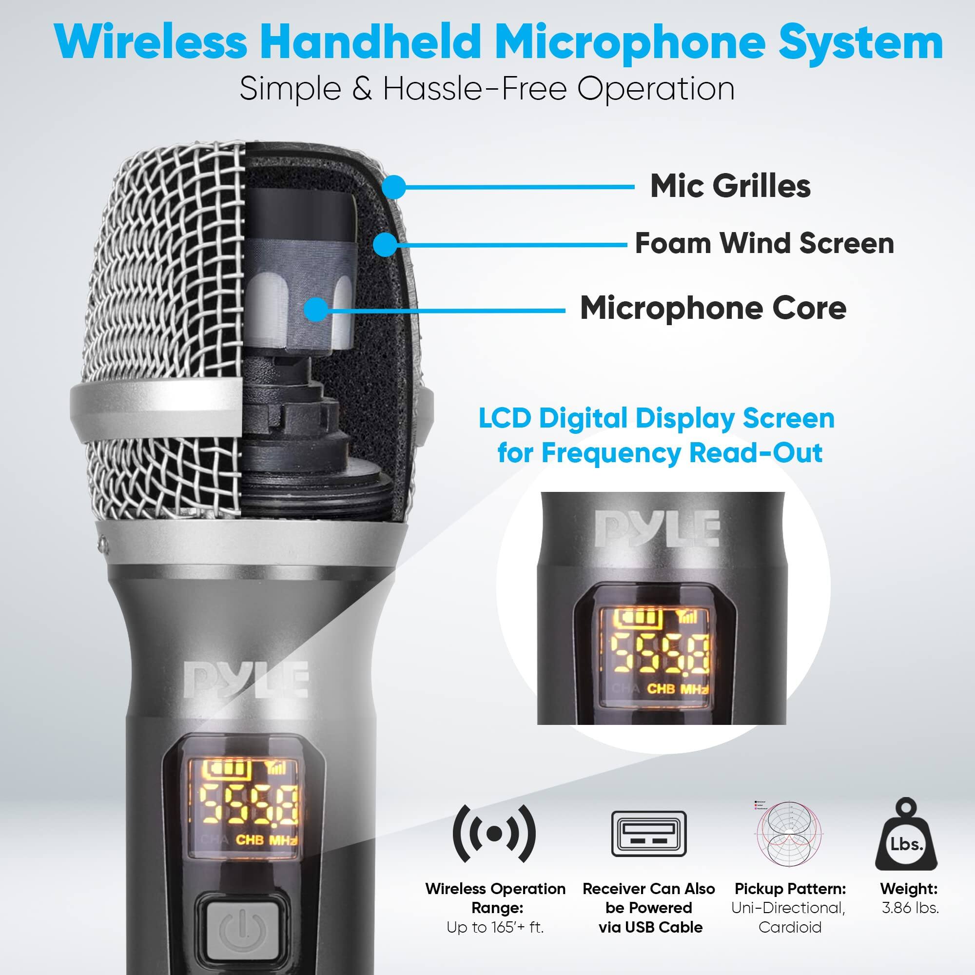 Wireless Handheld Microphone System  
Simple & Hassle-Free Operation  

- Mic Grilles  
- Foam Wind Screen  
- Microphone Core  

LCD Digital Display Screen for Frequency Read-Out  

Wireless Operation  
Up to 165+ ft.  

Receiver Can Also be Powered via USB Cable  

Pickup Pattern:  
Uni-Directional, Cardioid  

Weight:  
3.86 lbs.  

Range:  
Up to 165+ ft.  

CHB MHz