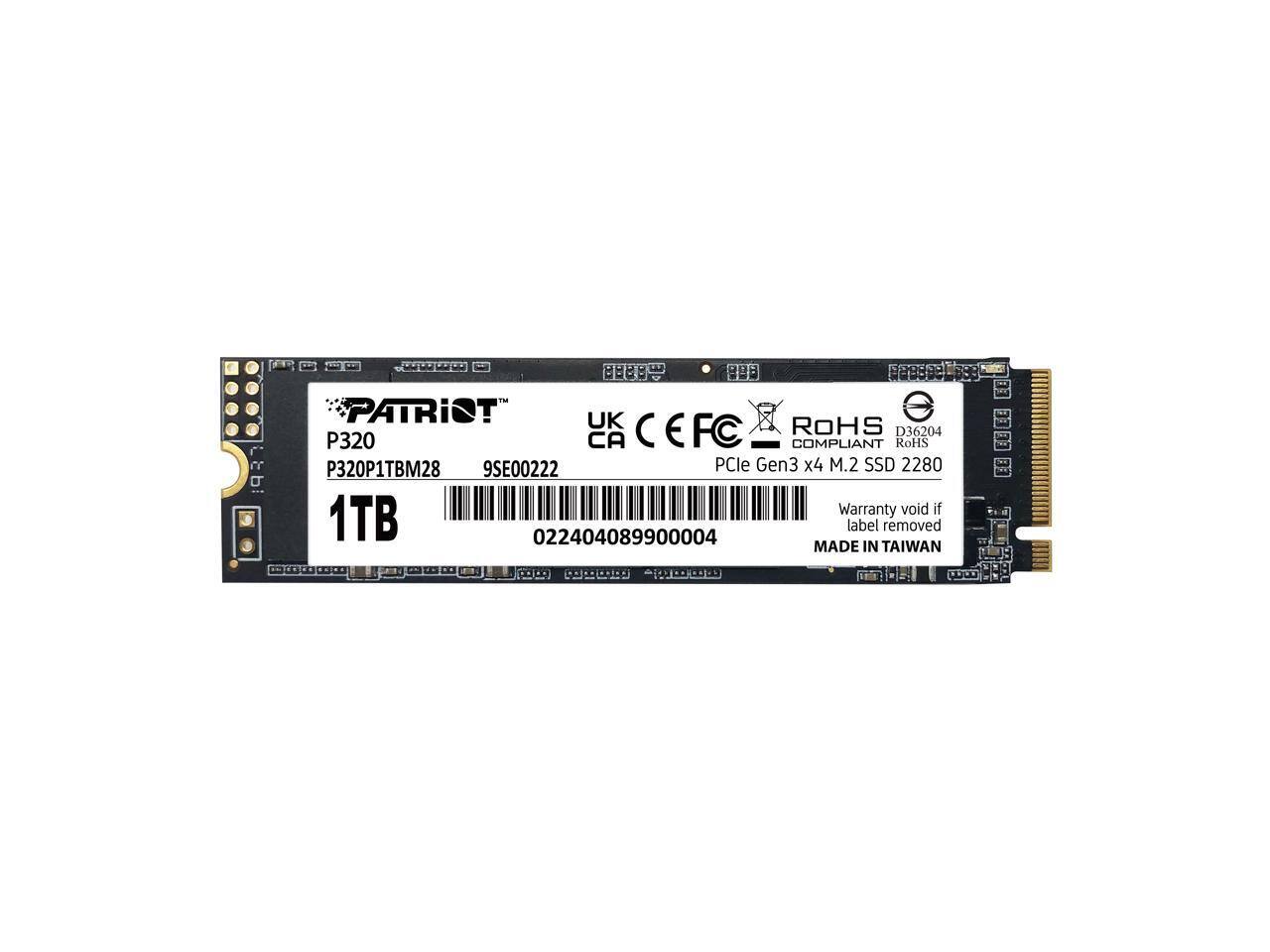 PATRIOT  
P320  
P320P1TBM28  
1TB  

UK CE FC ROHS  
D36204  
9SE00222  
PCle Gen3 x4 M.2 SSD 2280  

Warranty void if label removed  
MADE IN TAIWAN  

022404089900004